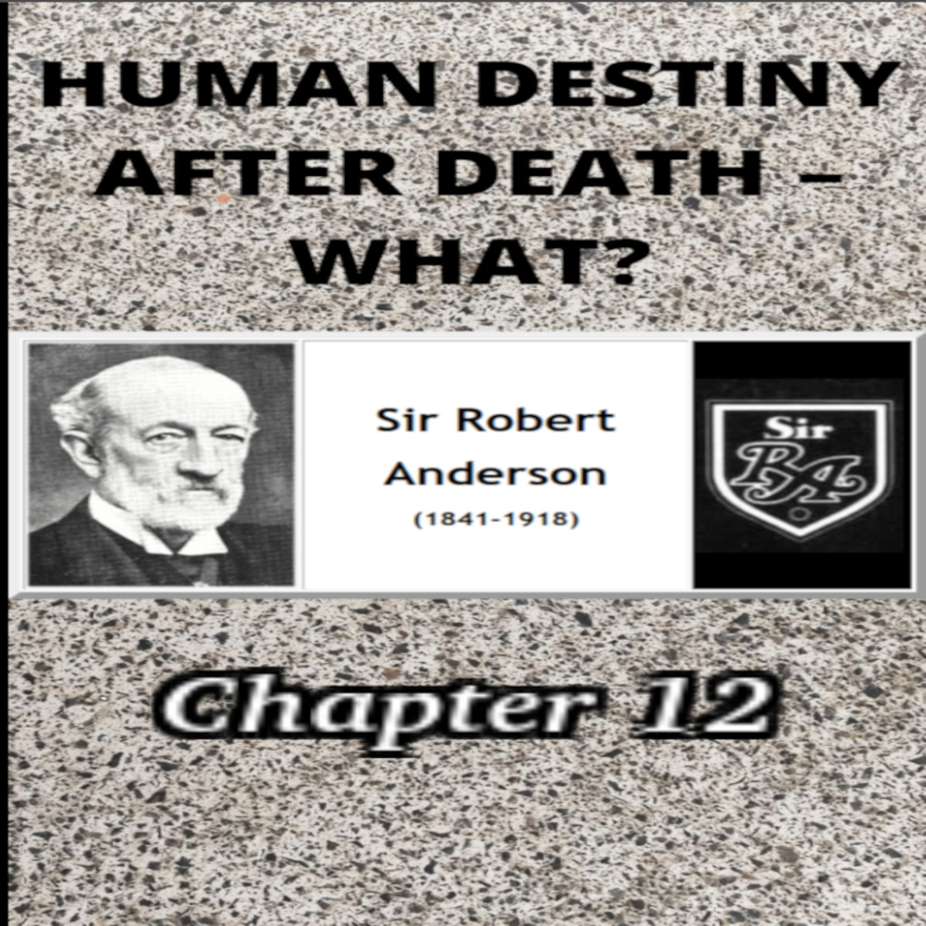 Human Destiny by Sir Robert Anderson. Chapter 12, THE QUESTION ANSWERED