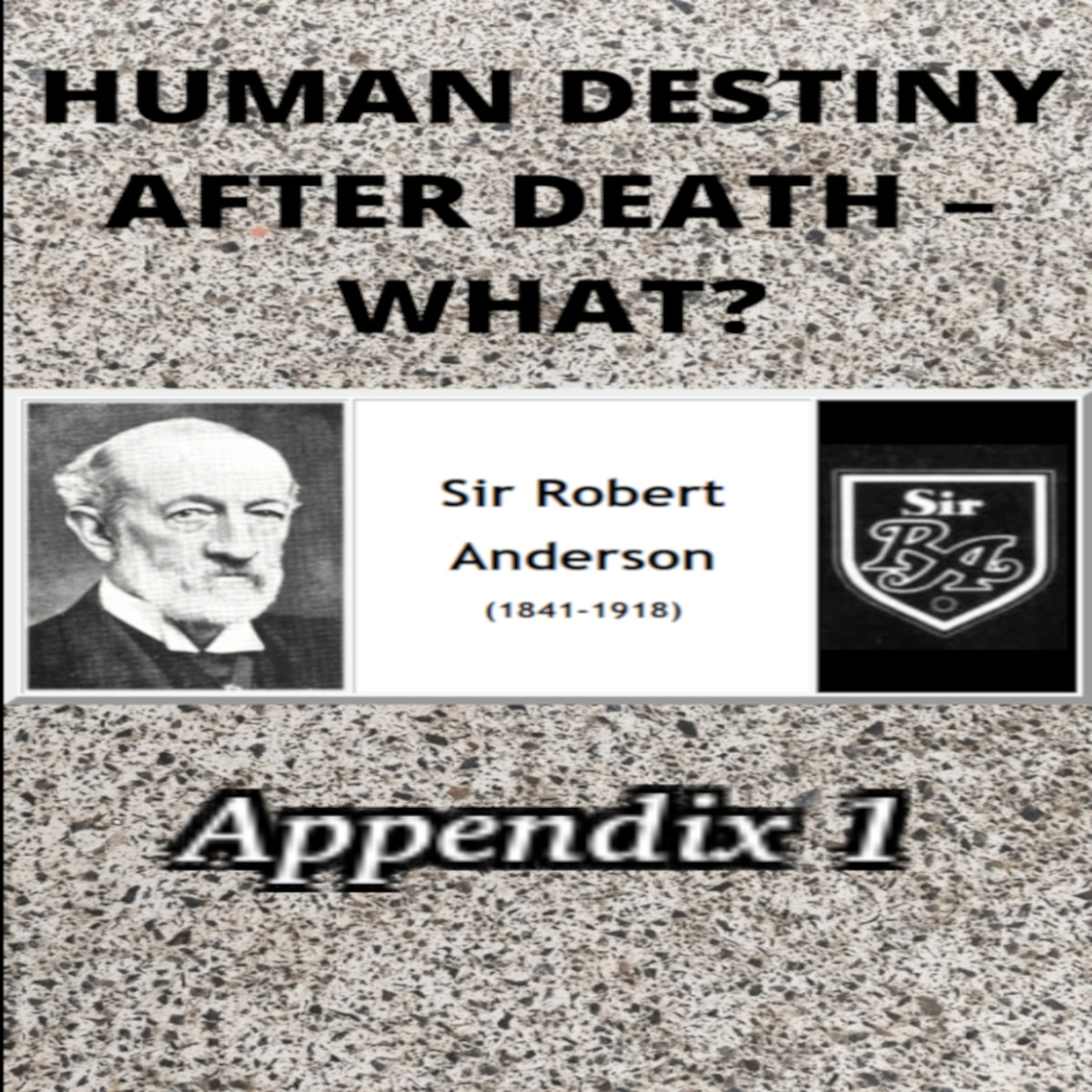Human Destiny by Sir Robert Anderson. Appendix 1 episode artwork