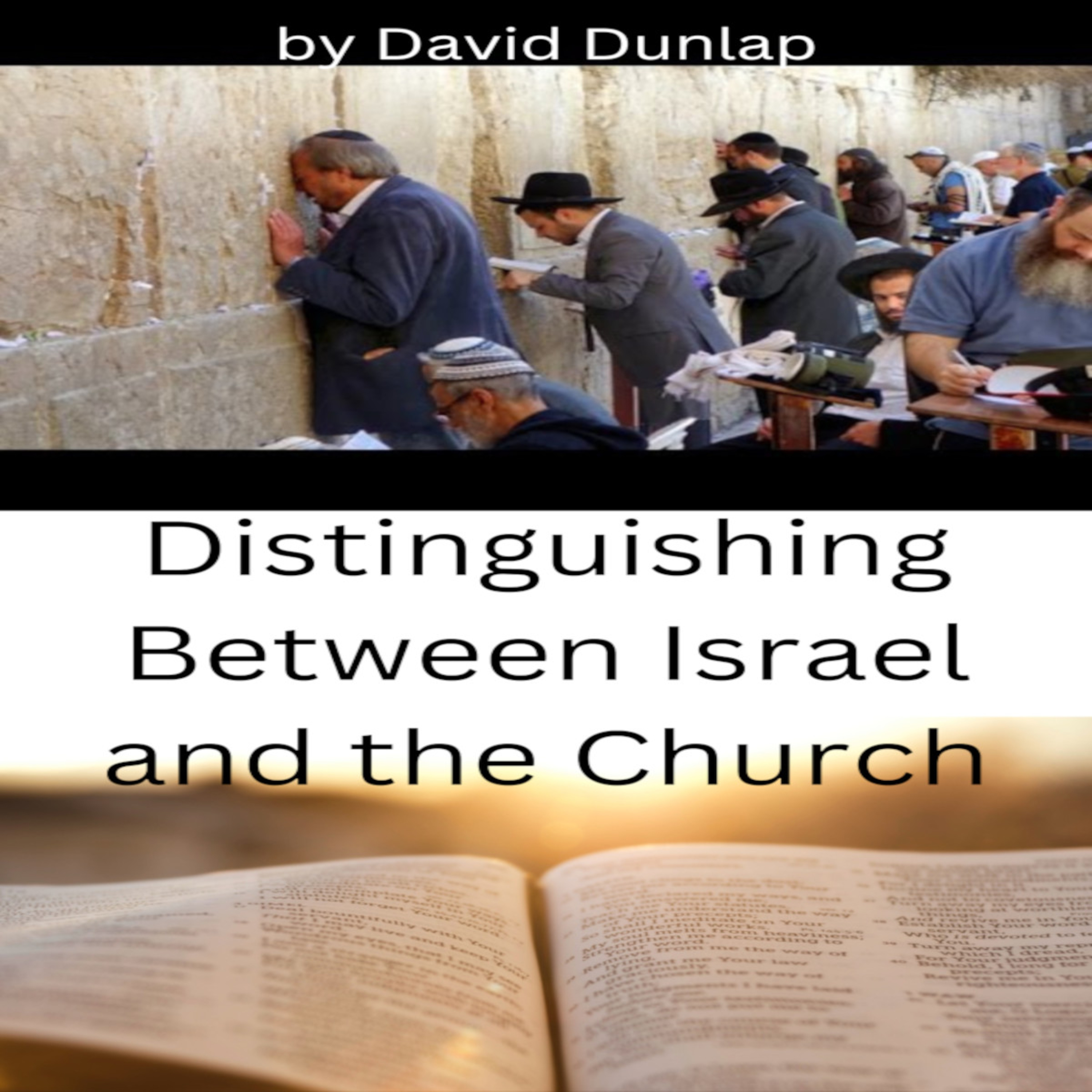 Distinguishing Between Israel and the Church, By David Dunlap episode artwork