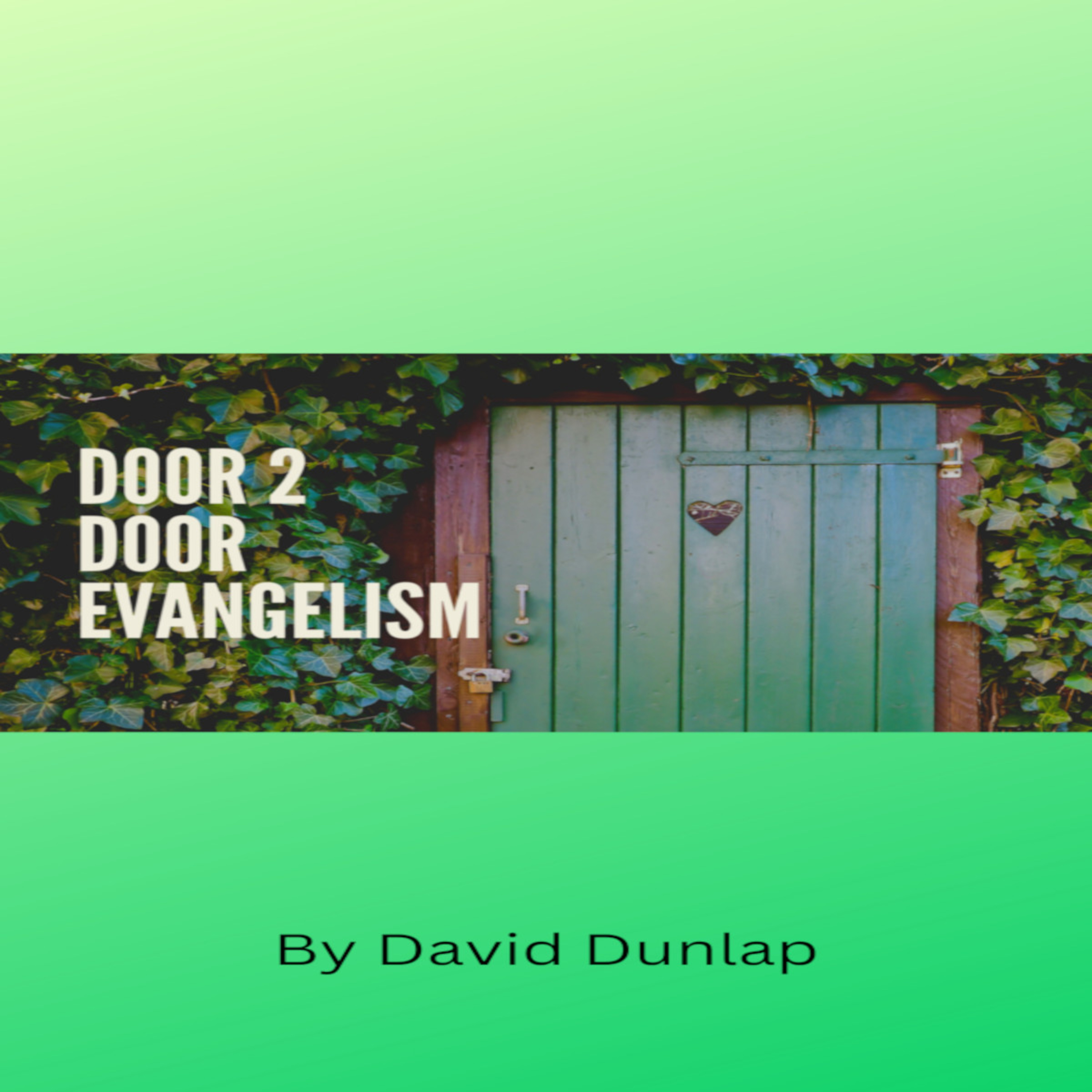 Door to Door Evangelism, By David Dunlap episode artwork