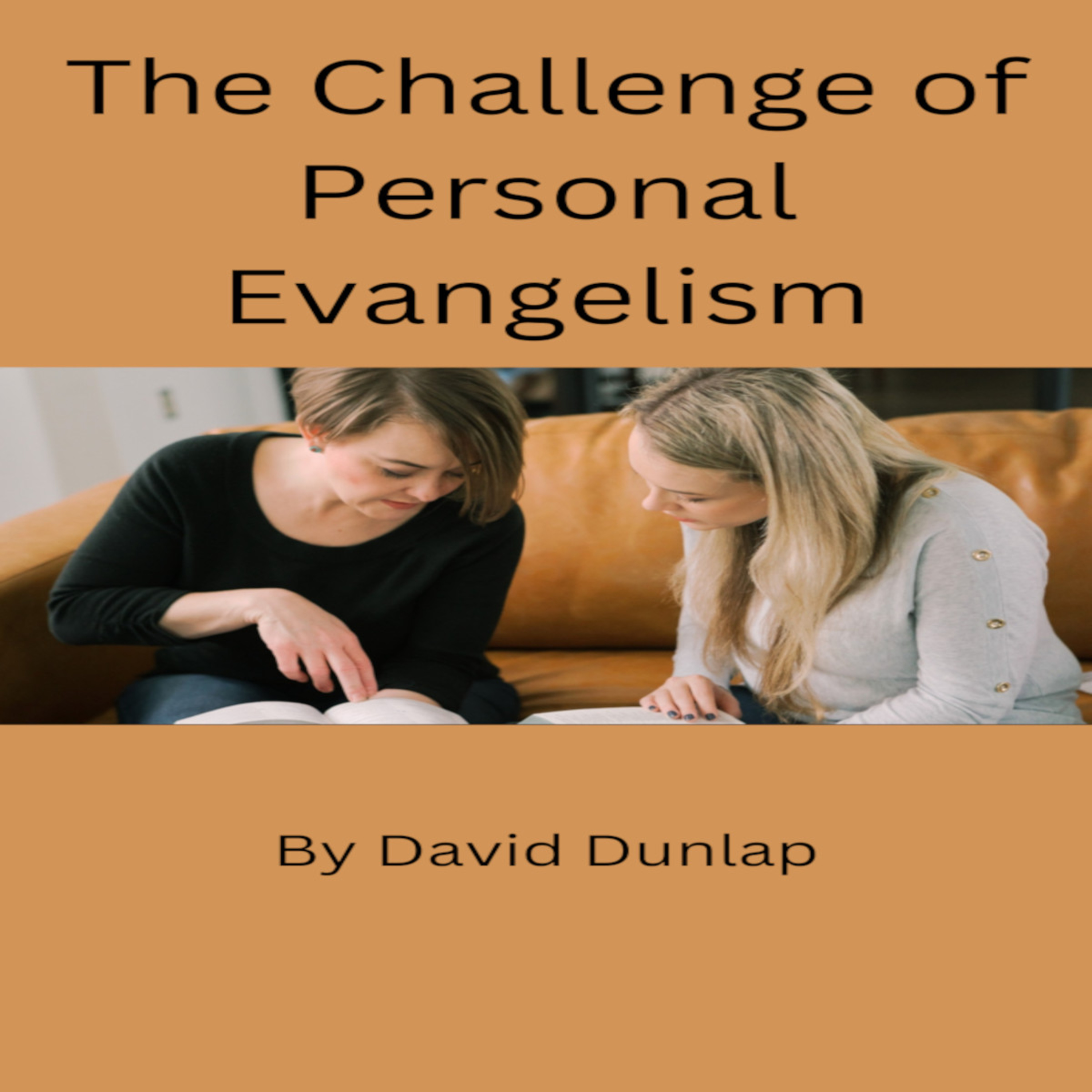 The Challenge of Personal Evangelism, By David Dunlap