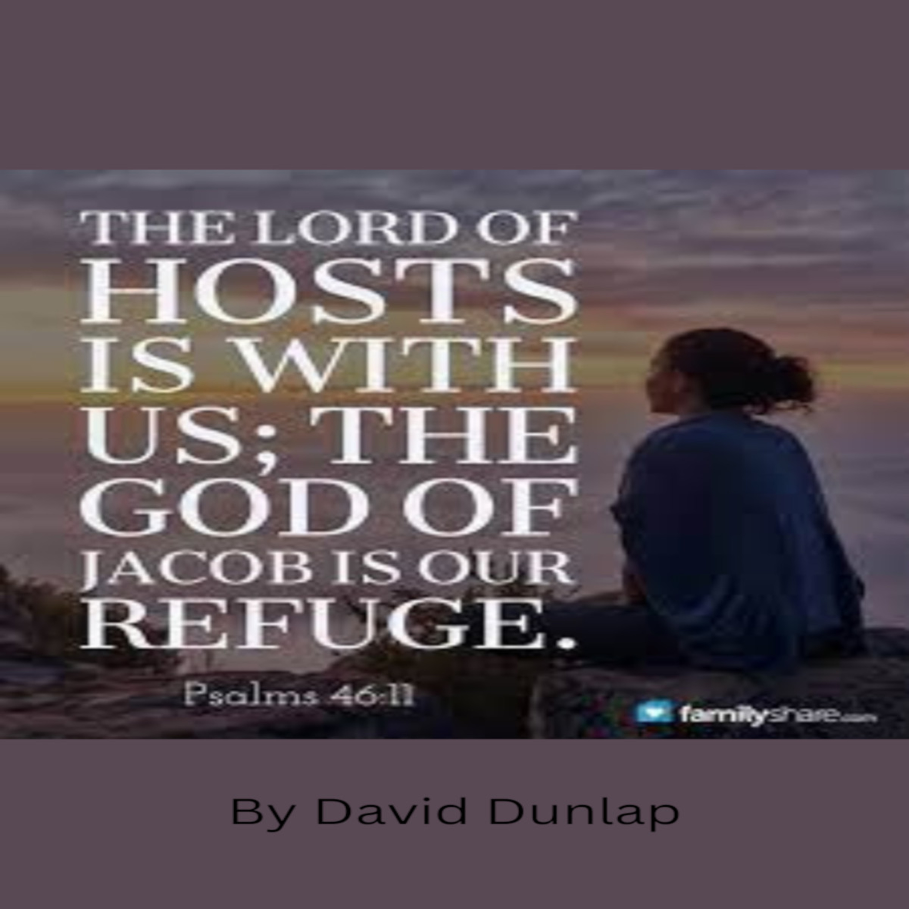 The Lord of Hosts .... the God of Jacob, By David Dunlap