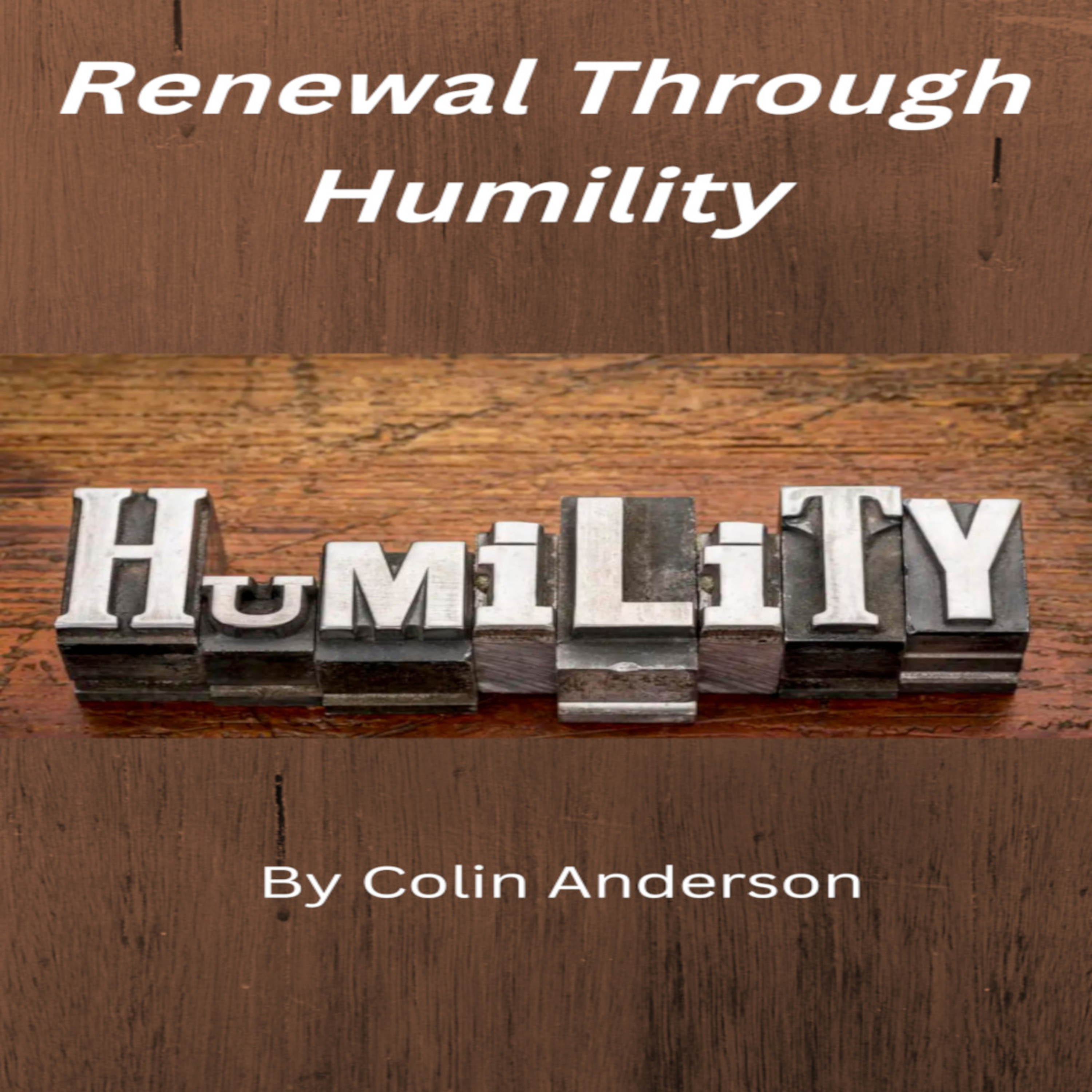 Renewal Through Humility by Colin Anderson episode artwork