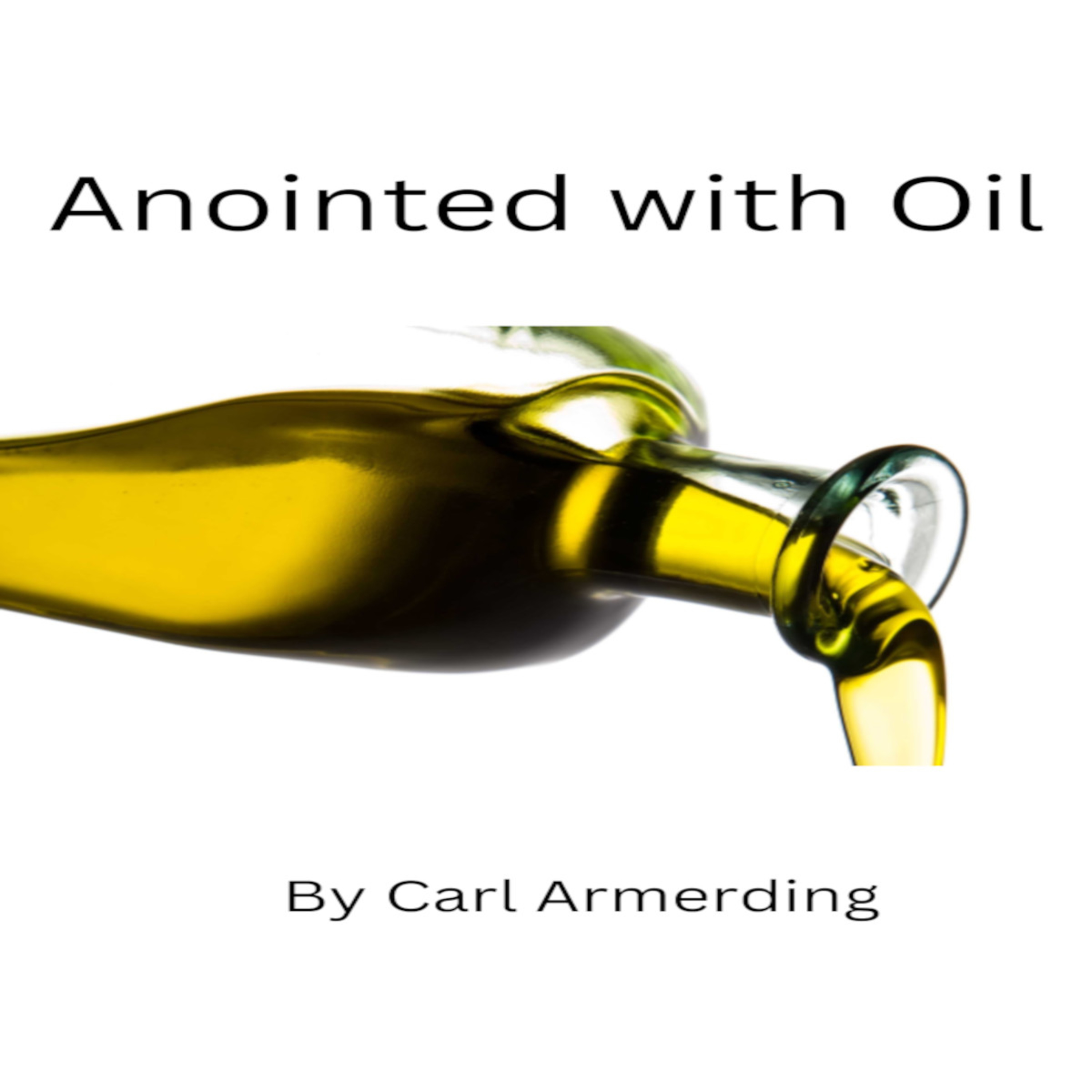 Anointed with Oil by By Carl Armerding episode artwork