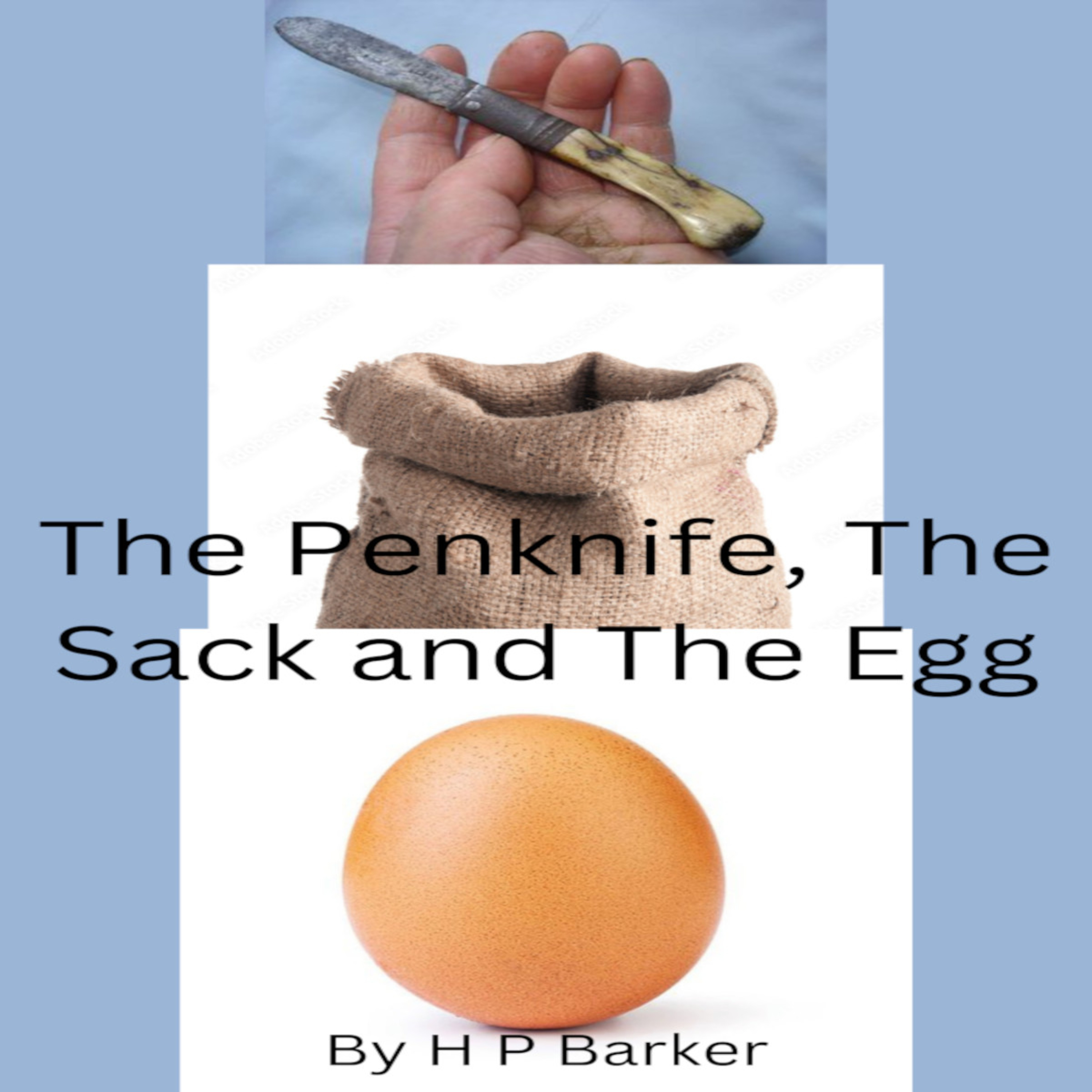 The Penknife, The Sack and The Egg by H P Barker episode artwork