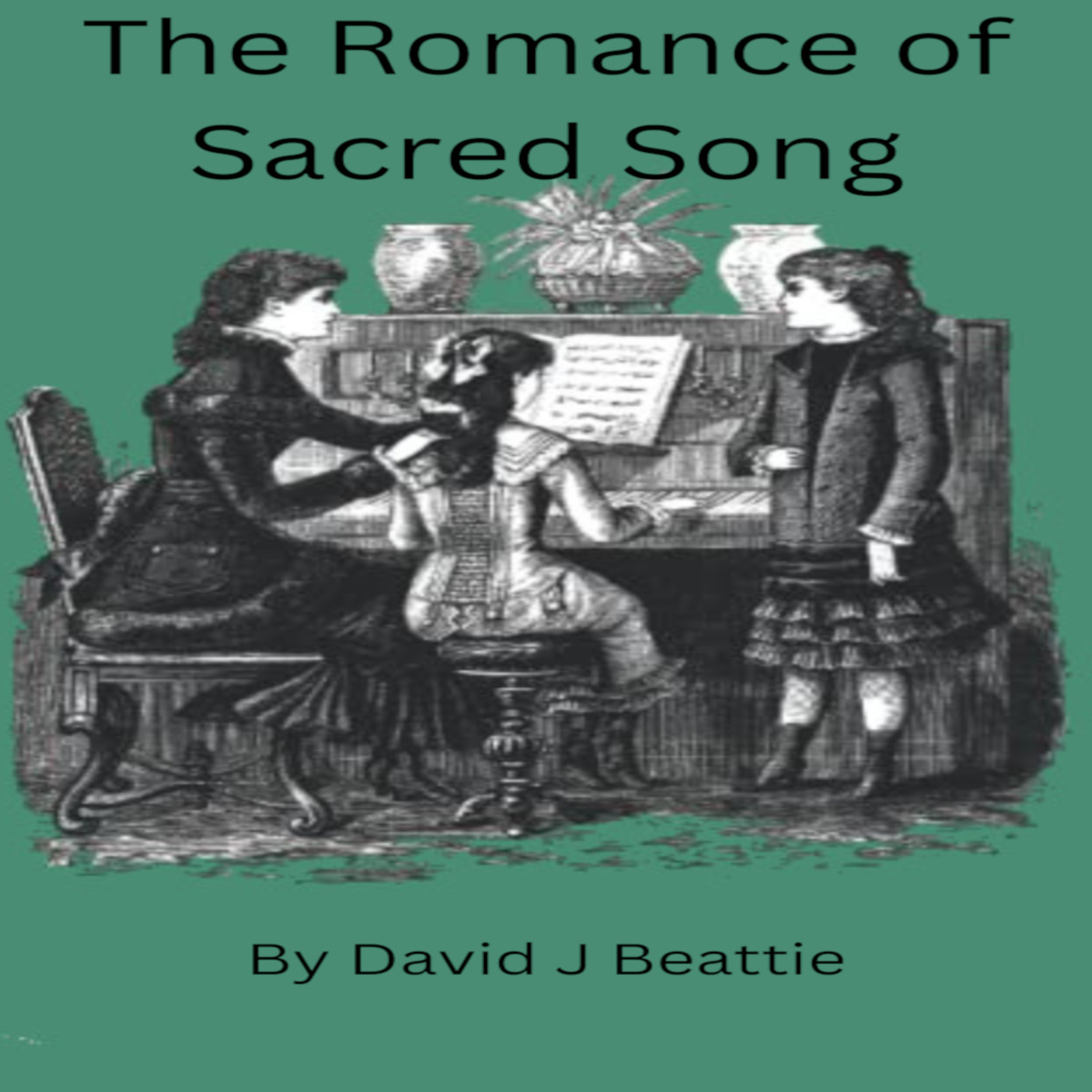 The Romance of Sacred Song By David J Beattie, Chapter 1