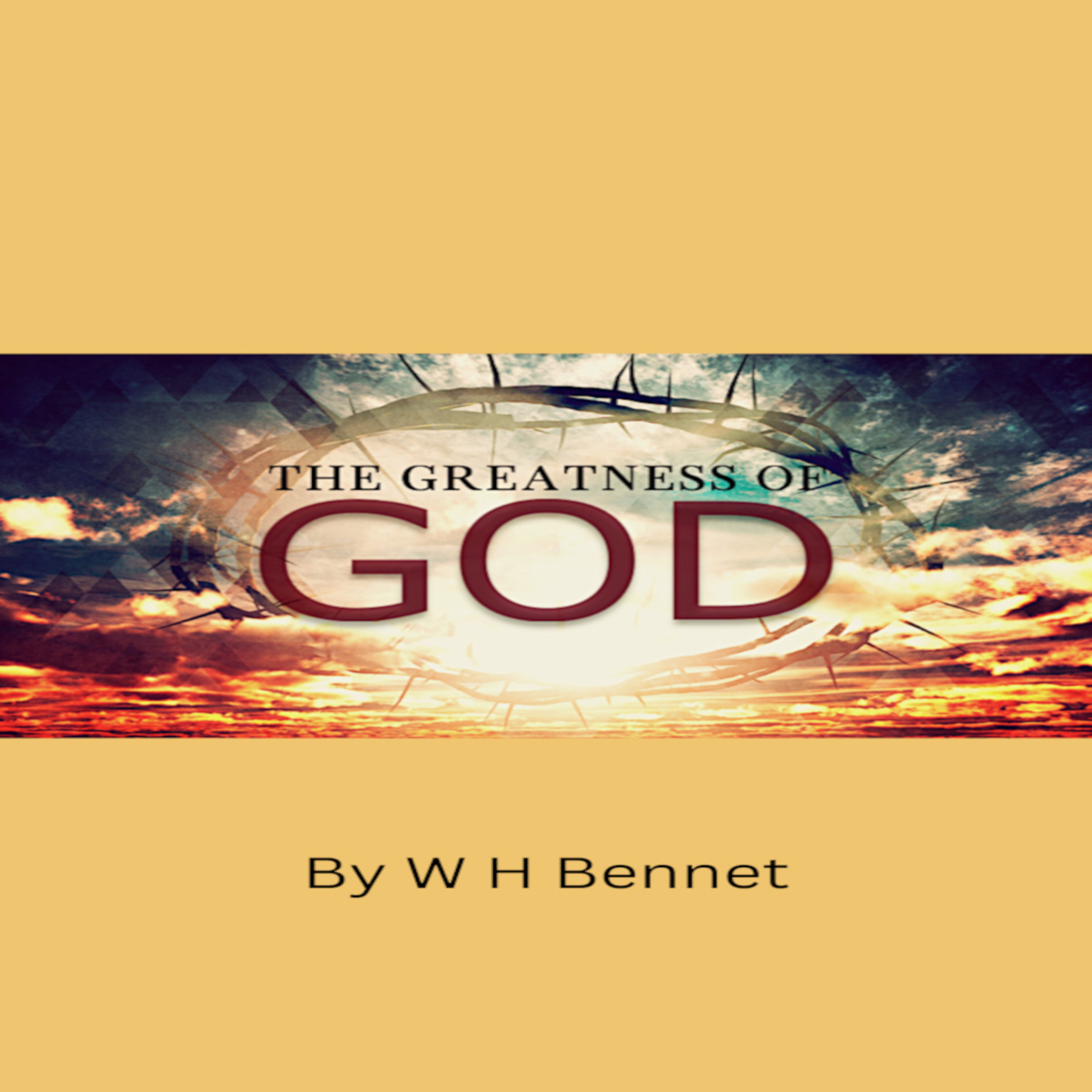 The Greatness of God by W H Bennet episode artwork