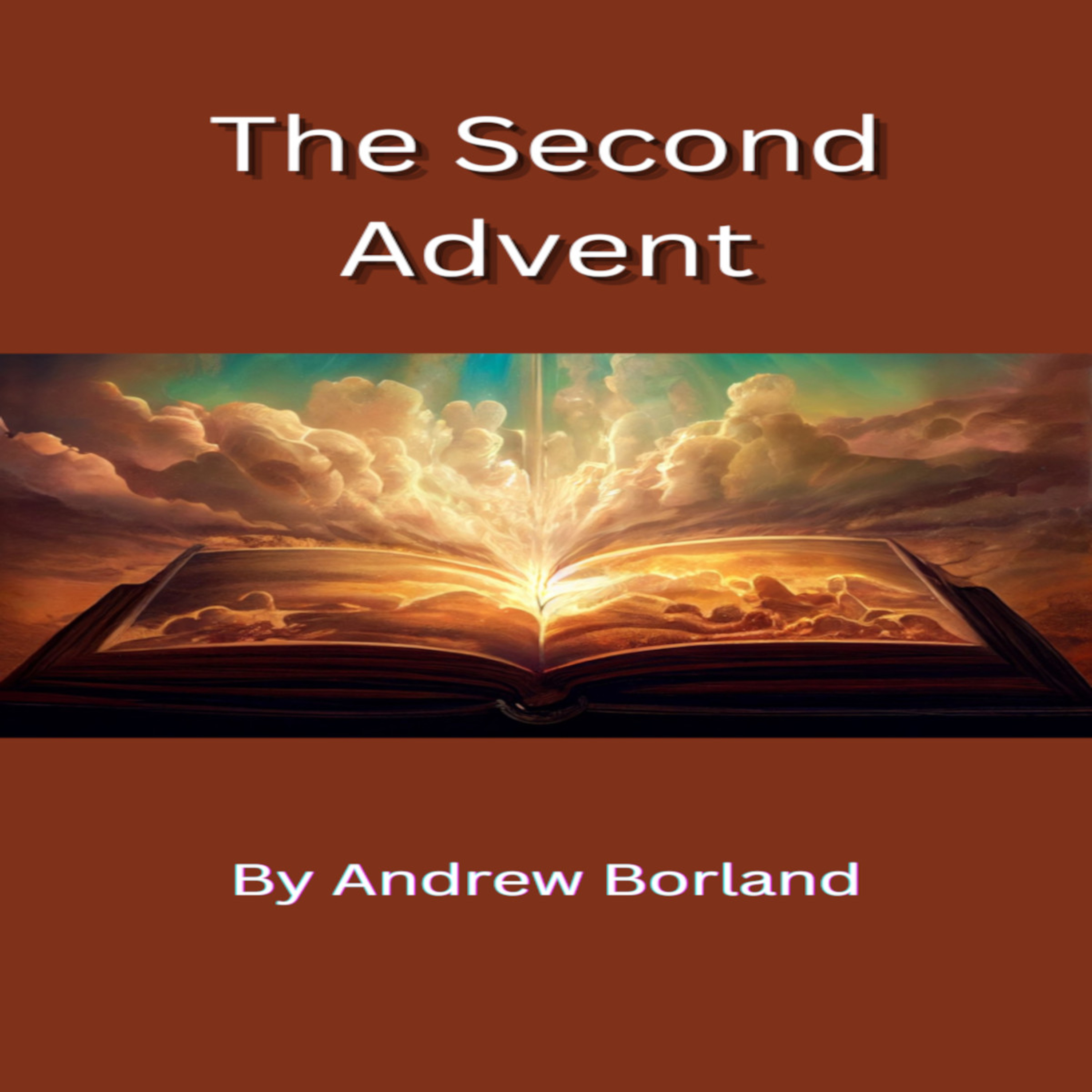 The Second Advent by Andrew Borland Part 5
