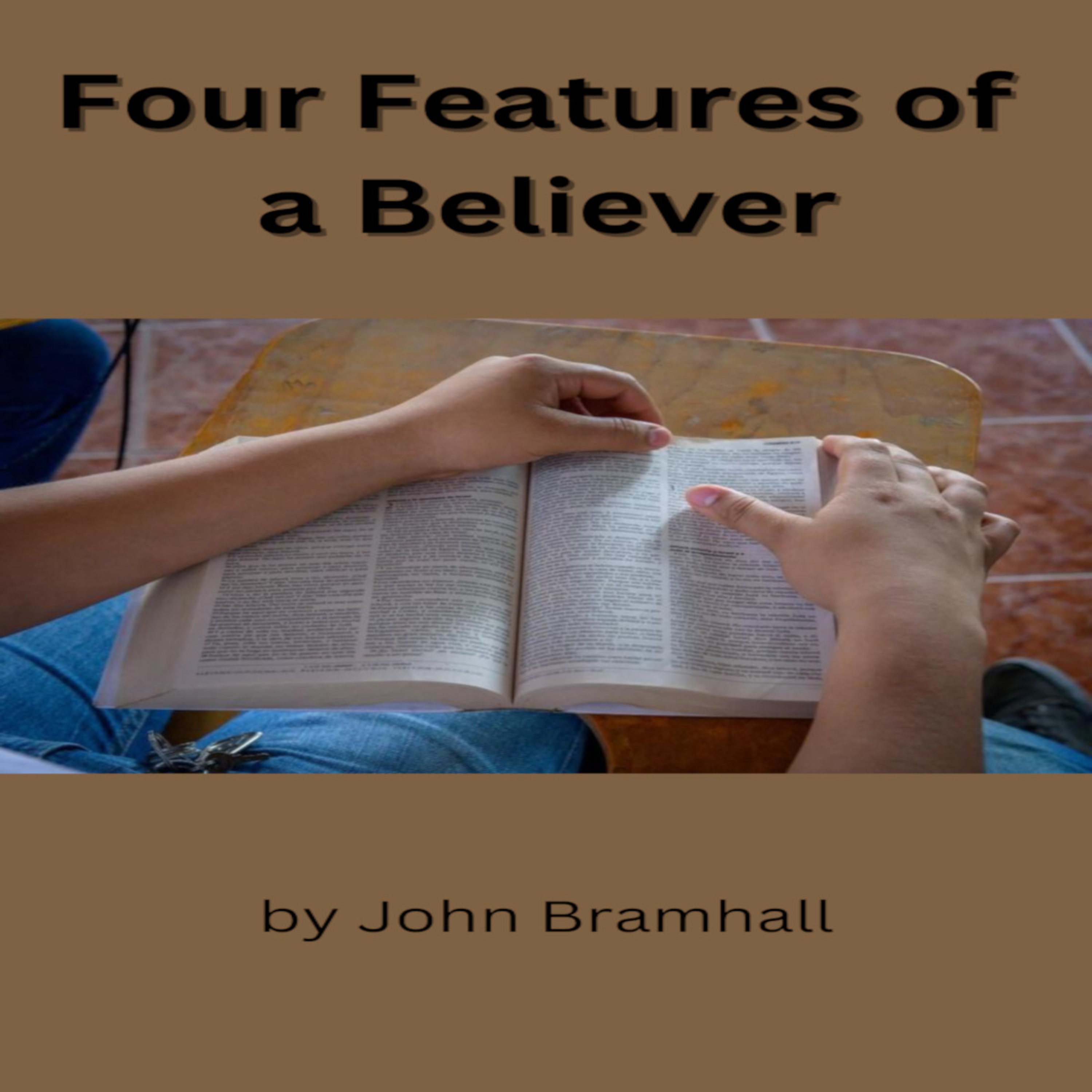 Four Features of a Believer by John Bramhall episode artwork