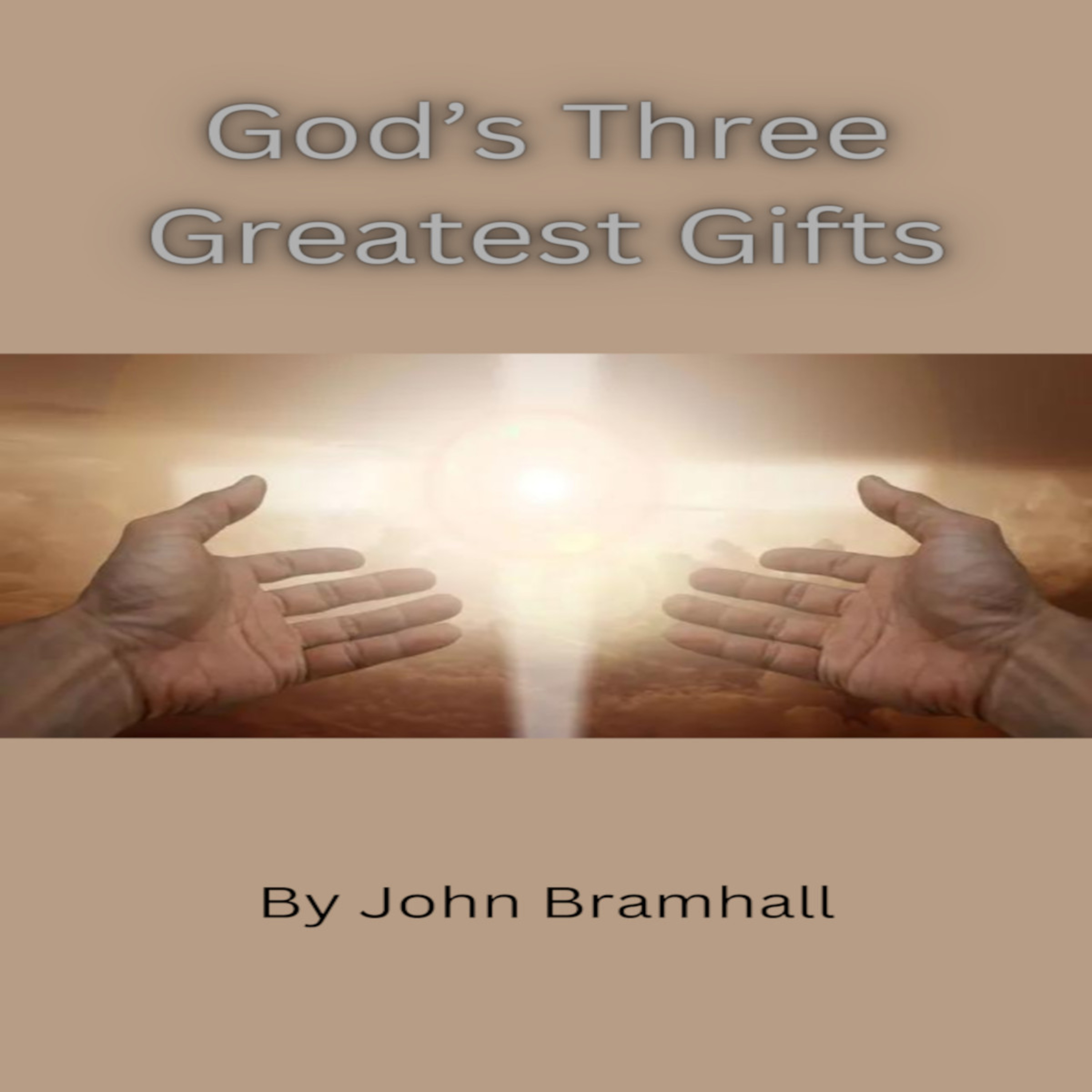 God’s Three Greatest Gifts by John Bramhall episode artwork