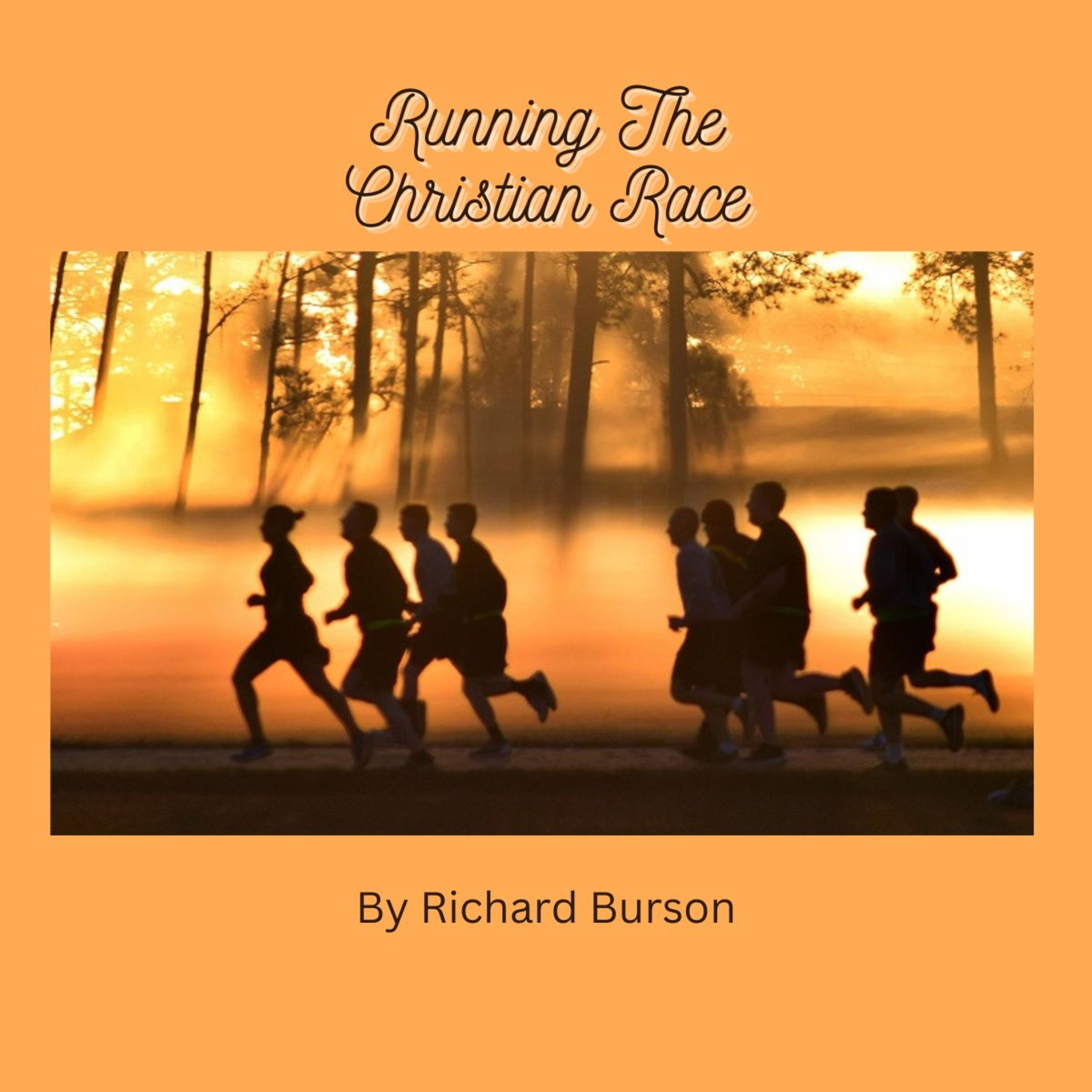 Running The Christian Race By Richard Burson episode artwork