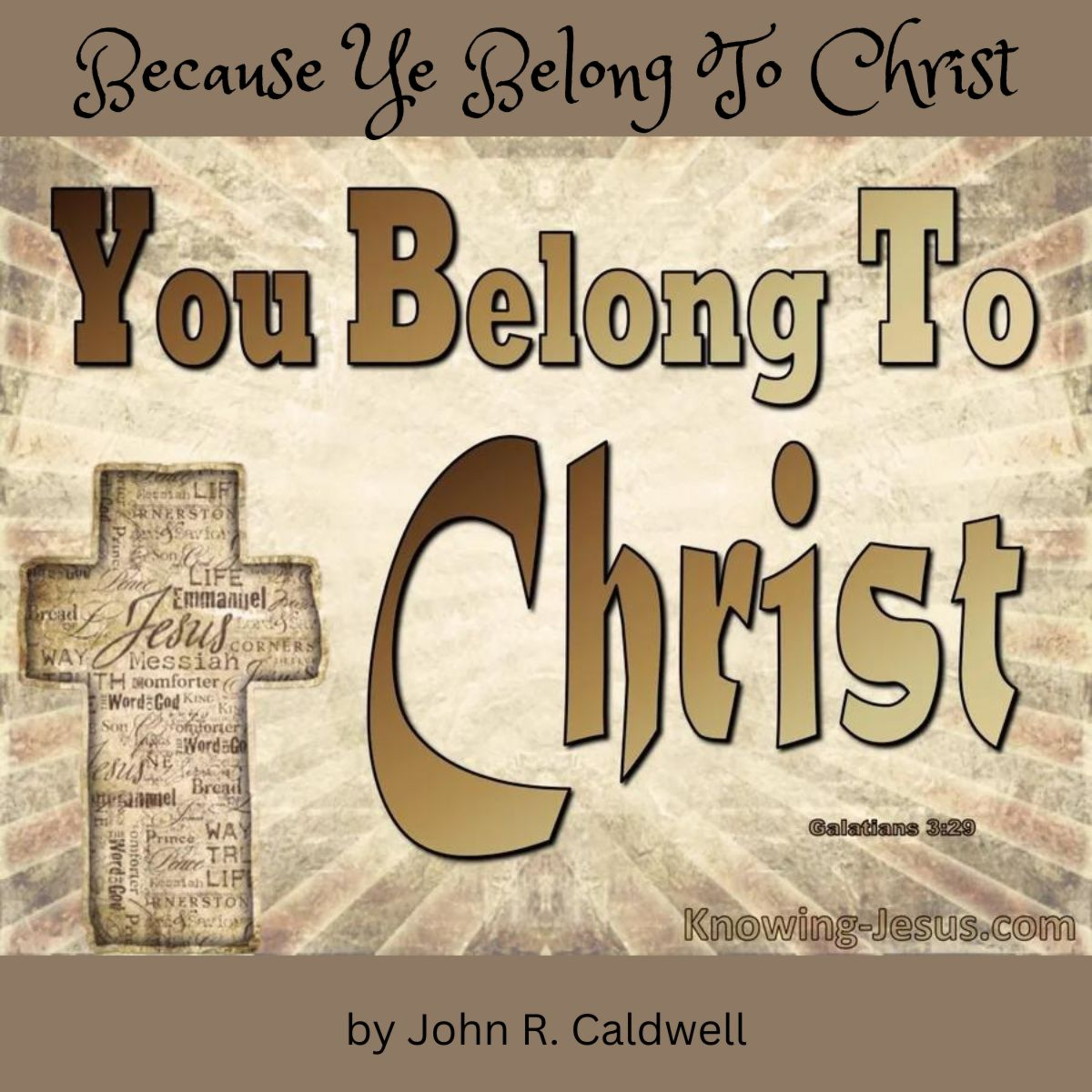 Because Ye Belong To Christ, by John R. Caldwell episode artwork