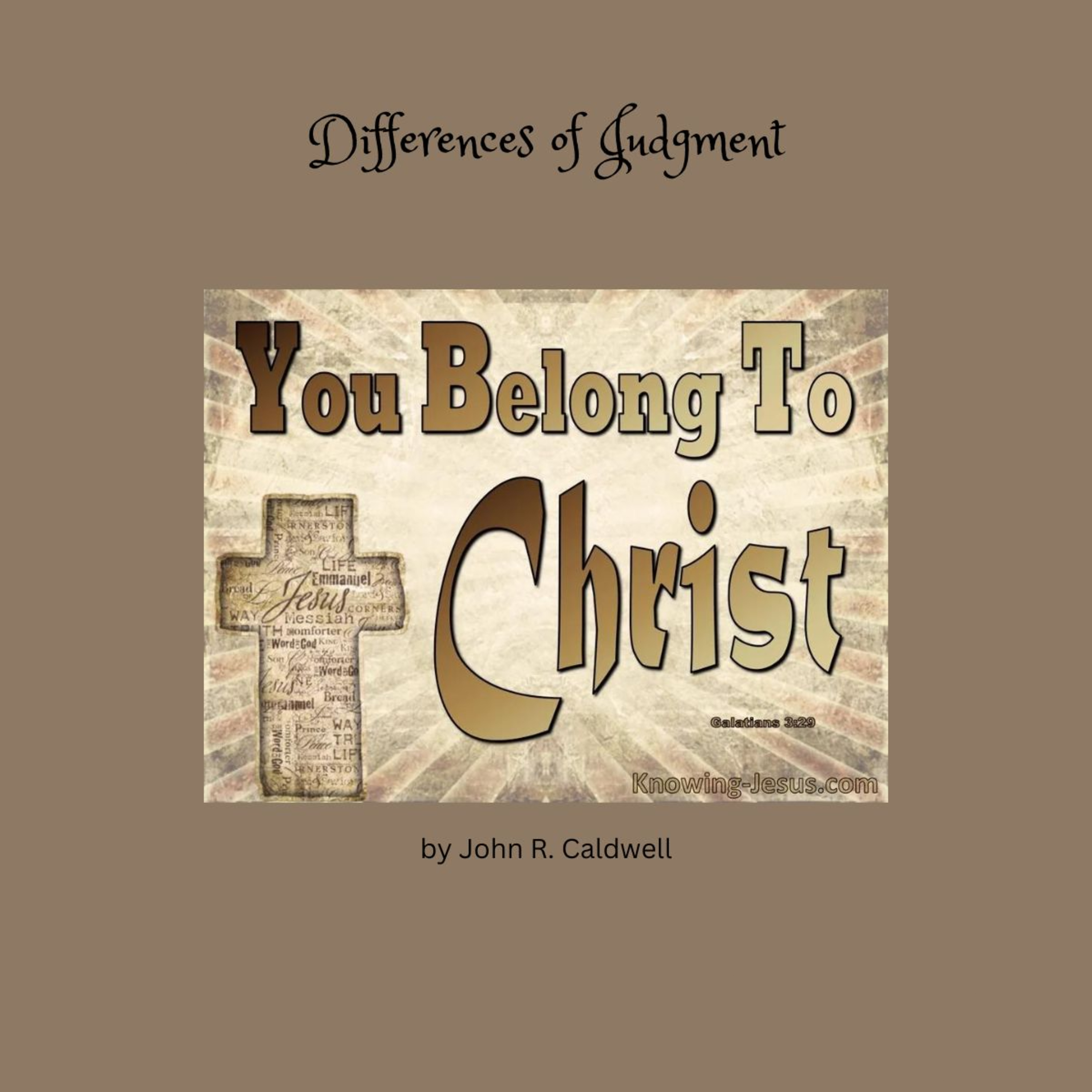 Because Ye Belong To Christ, by John R. Caldwell, Differences of Judgment episode artwork