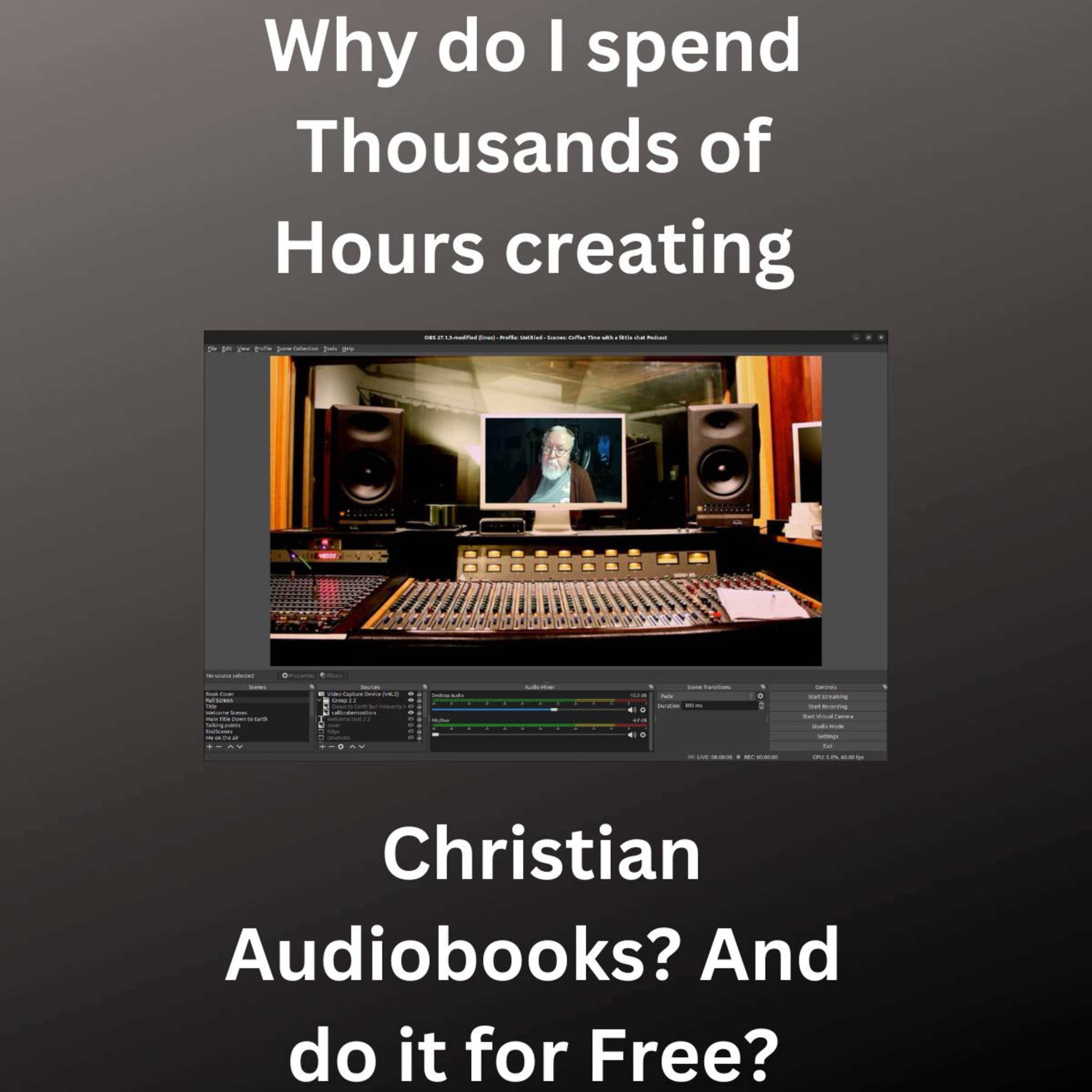 Why do I spend Thousands of Hours creating Christian Audiobooks? And do it for Free? episode artwork