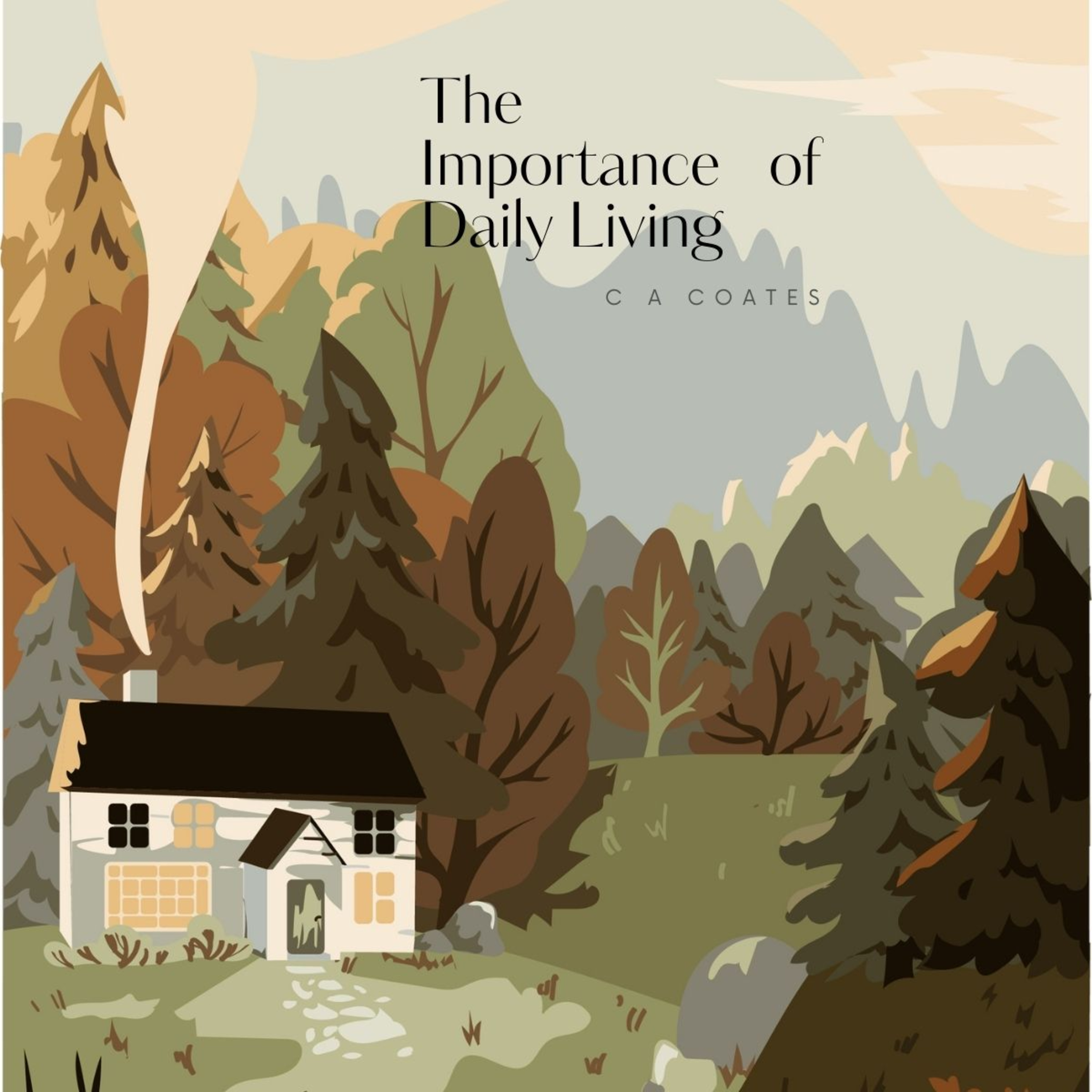 The Importance of Daily Living by C A Coates