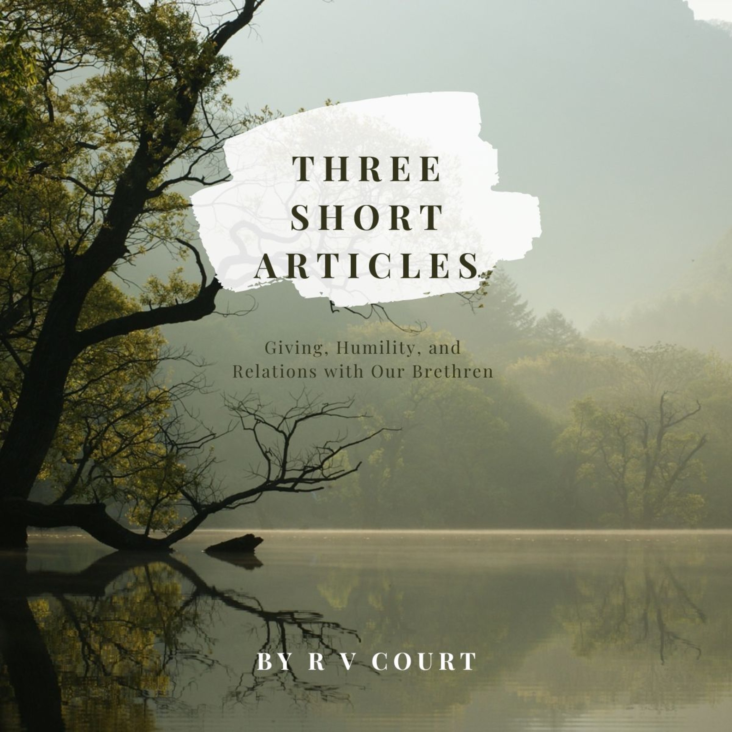 Three articles, Giving, Humility, and Relations with Our Brethren. by R V Court. episode artwork