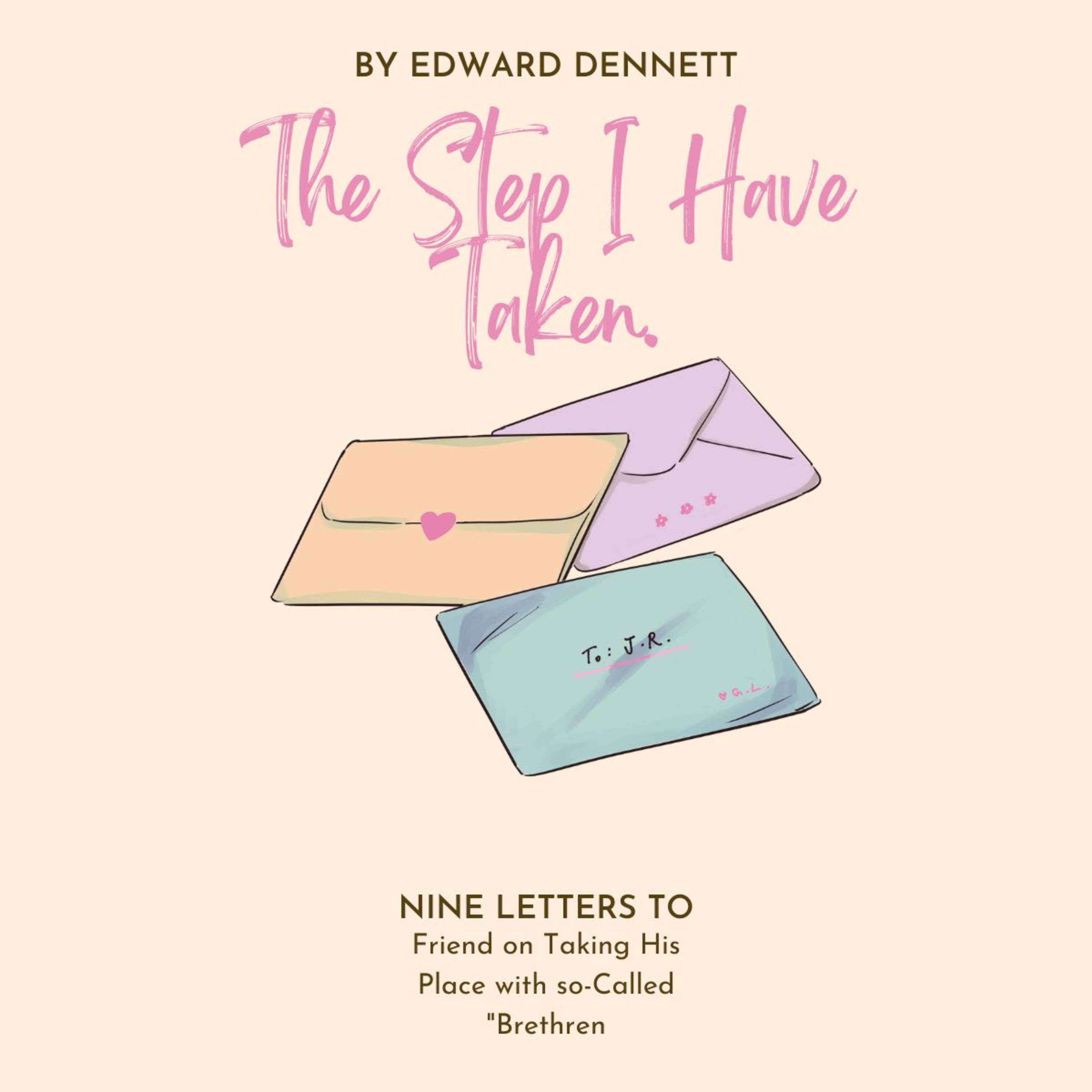 The Step I Have Taken. by Edward Dennett