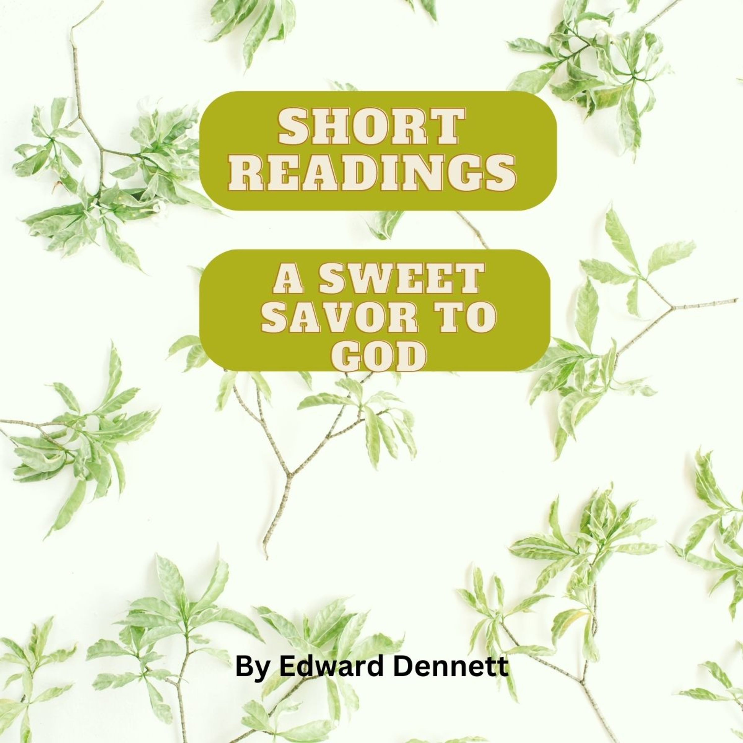 A Sweet Savor To God. by Edward Dennett, A Short Reading. episode artwork