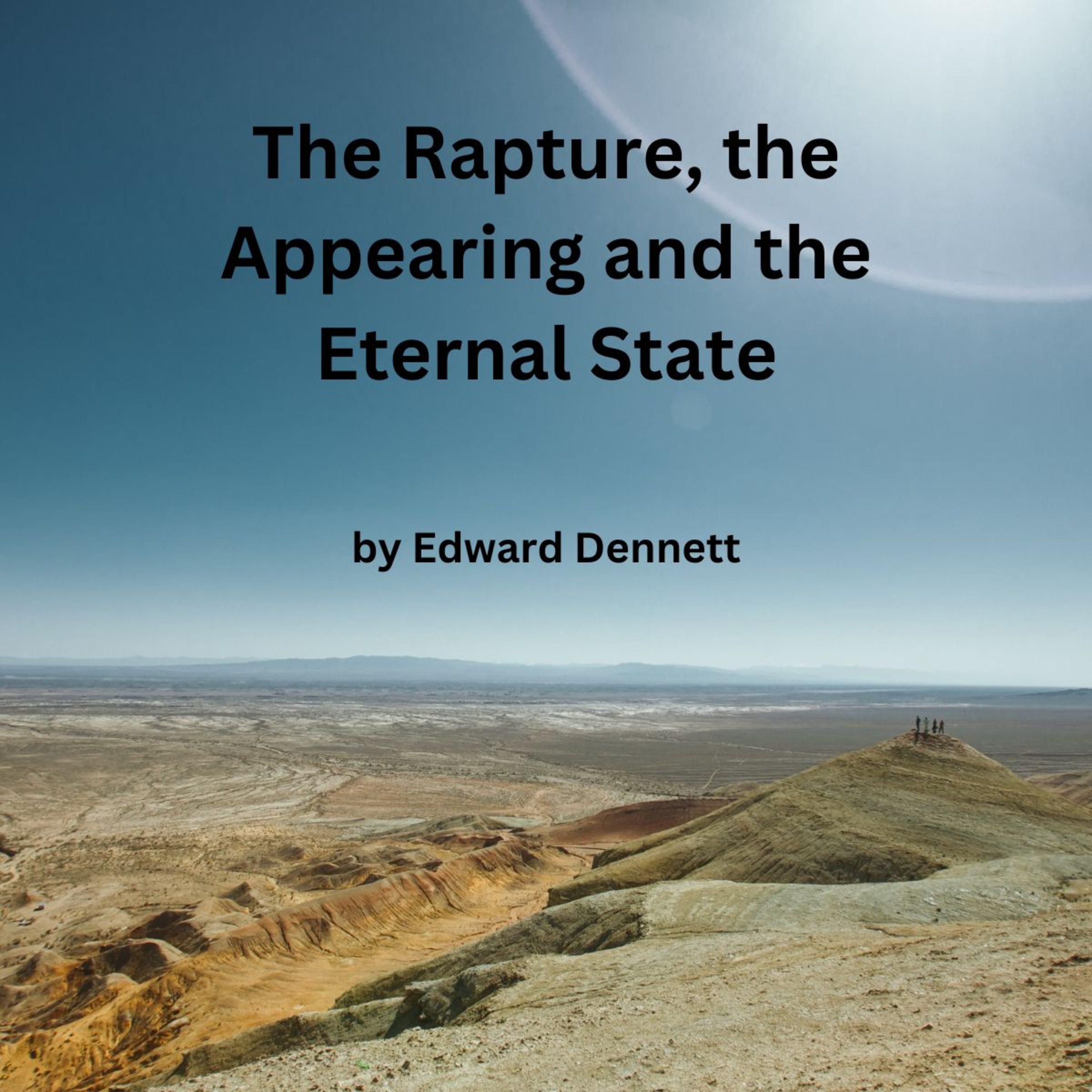 The Rapture, the Appearing and the Eternal State, by Edward Dennett. episode artwork