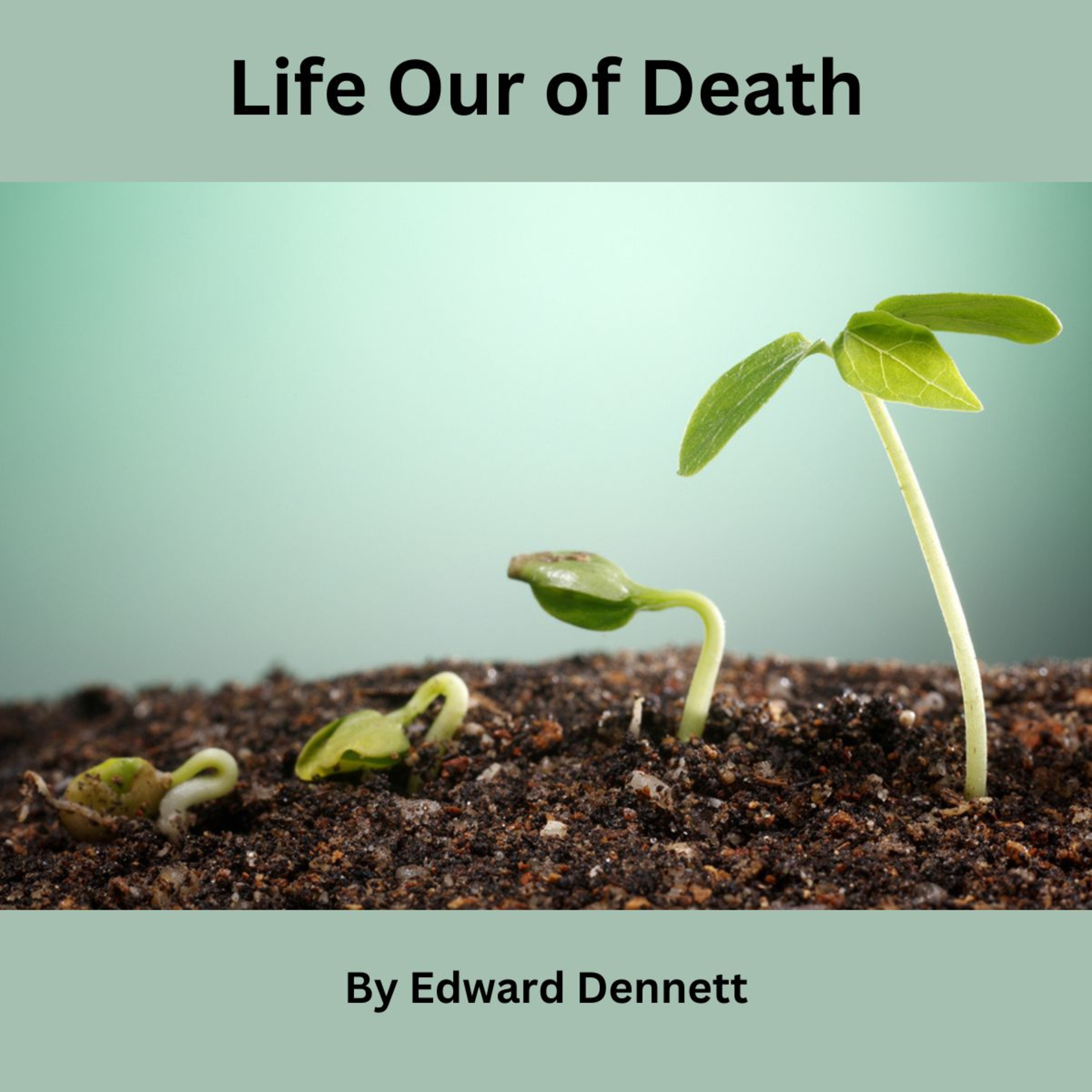 Life Out of Death, by Edward Dennett. episode artwork