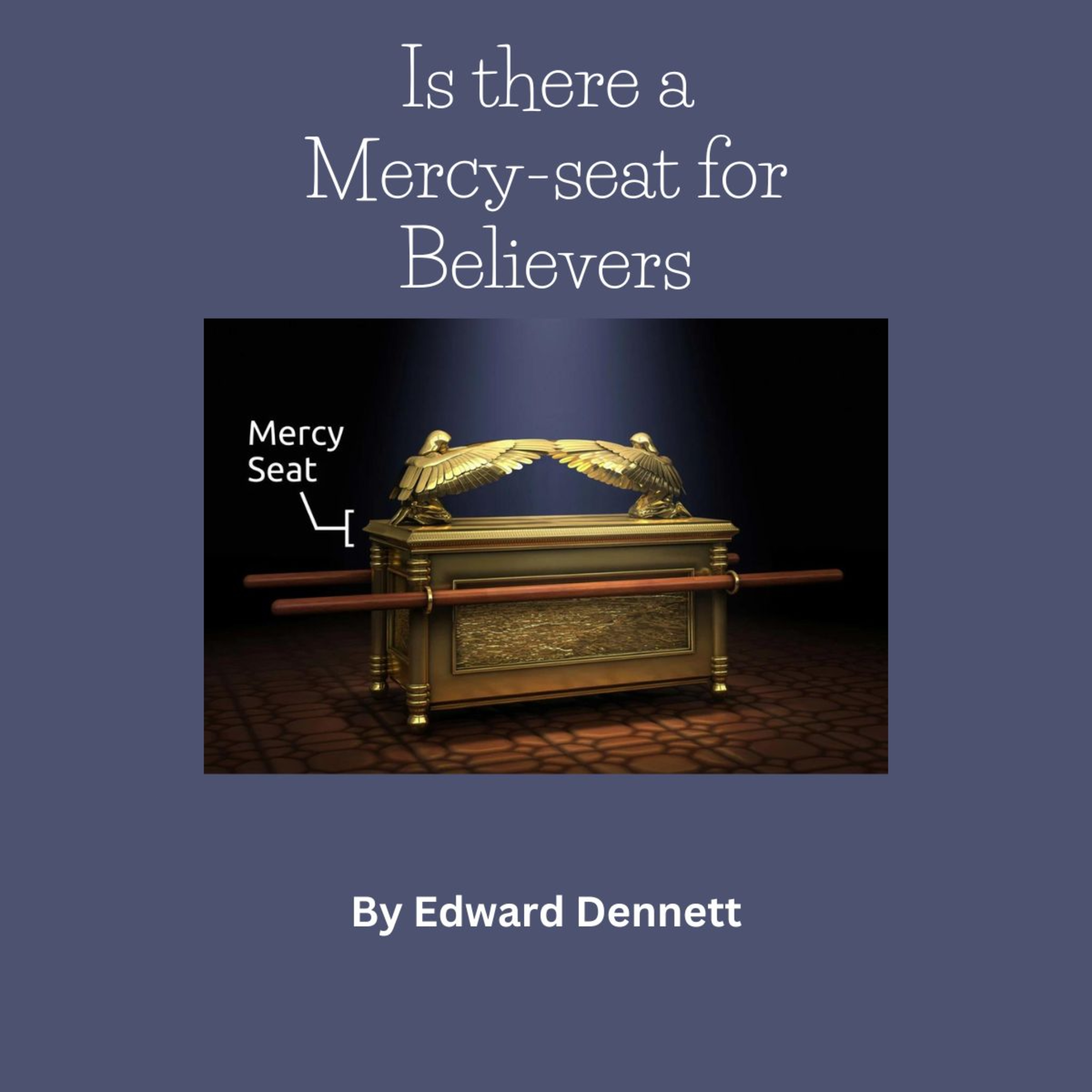 Is there a Mercy-seat for Believers? by Edward Dennett. episode artwork