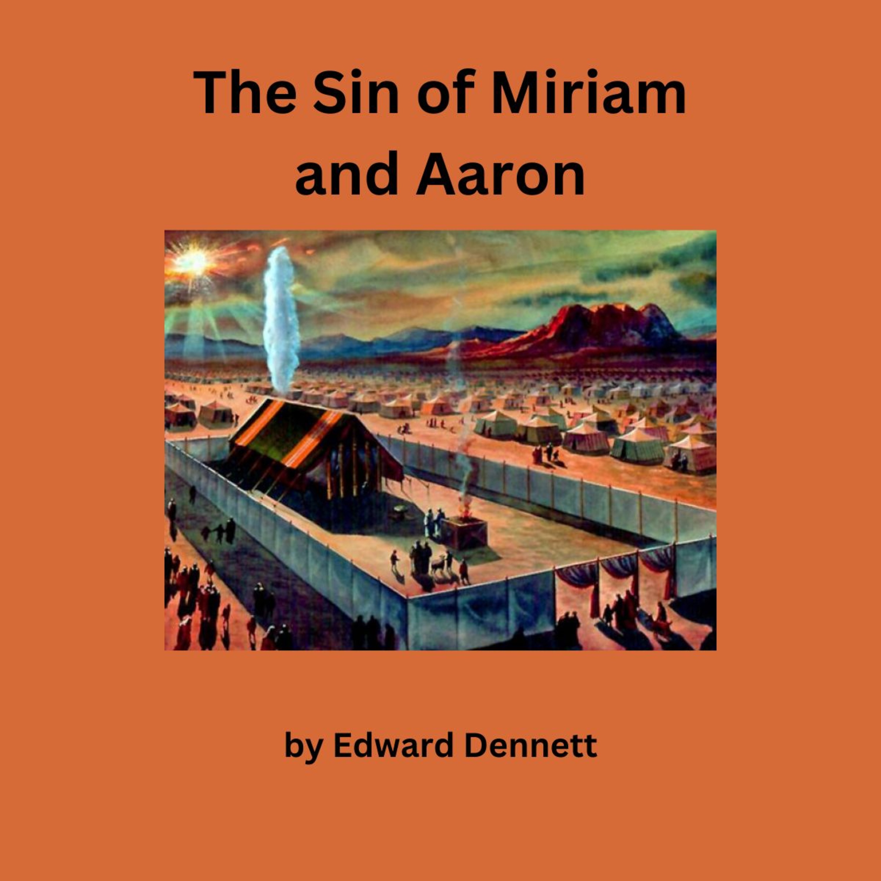 The Sin of Miriam and Aaron, by Edward Dennett. episode artwork