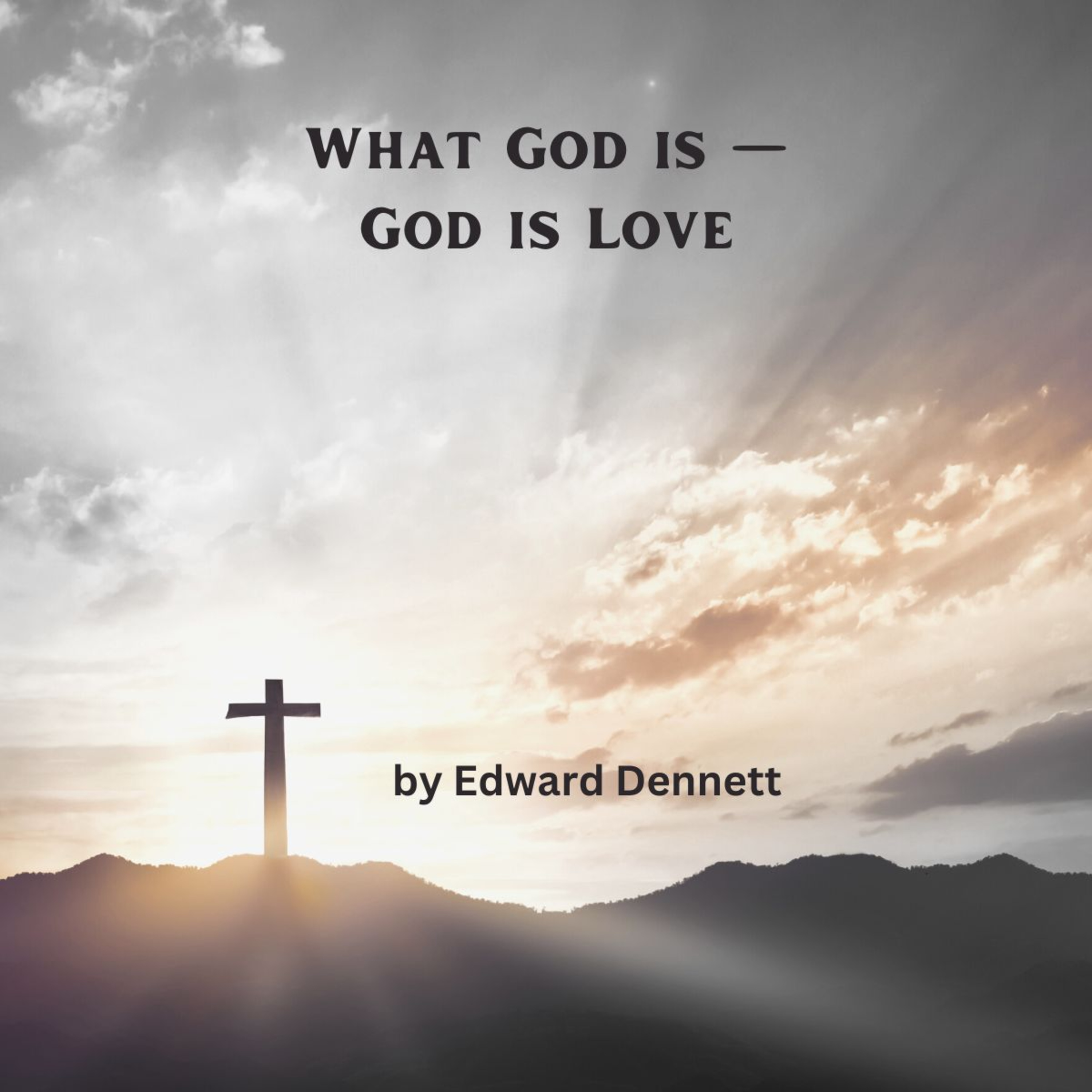 What God is - God is Love, by Edward Dennett. episode artwork