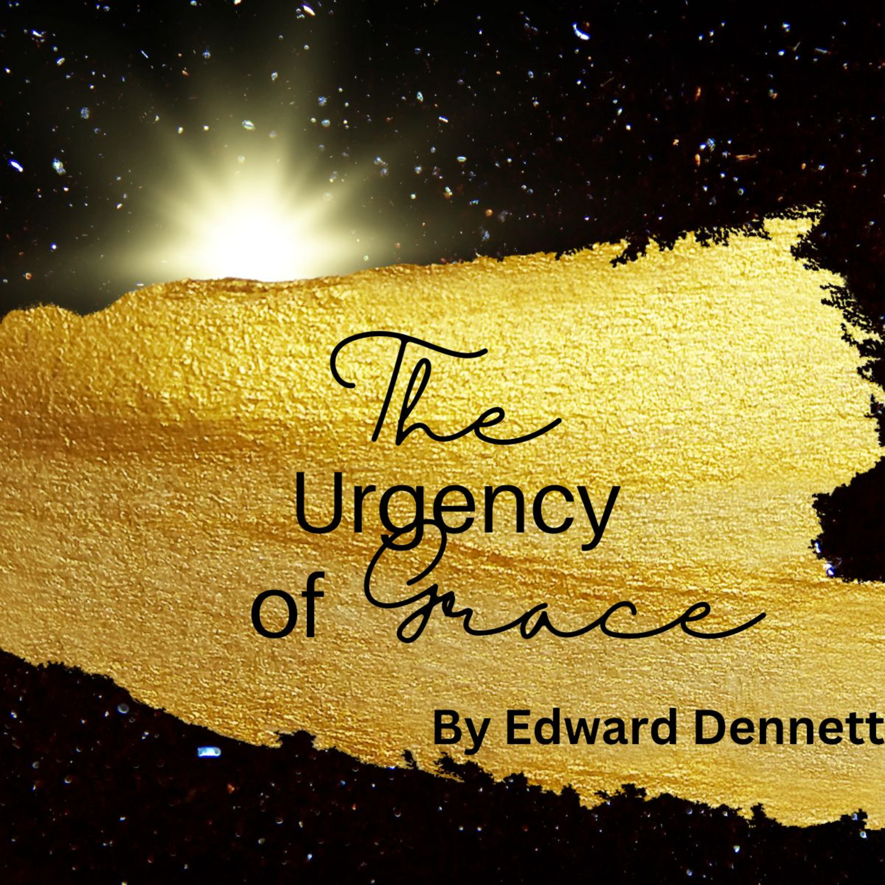 The Urgency of Grace, by Edward Dennett. episode artwork