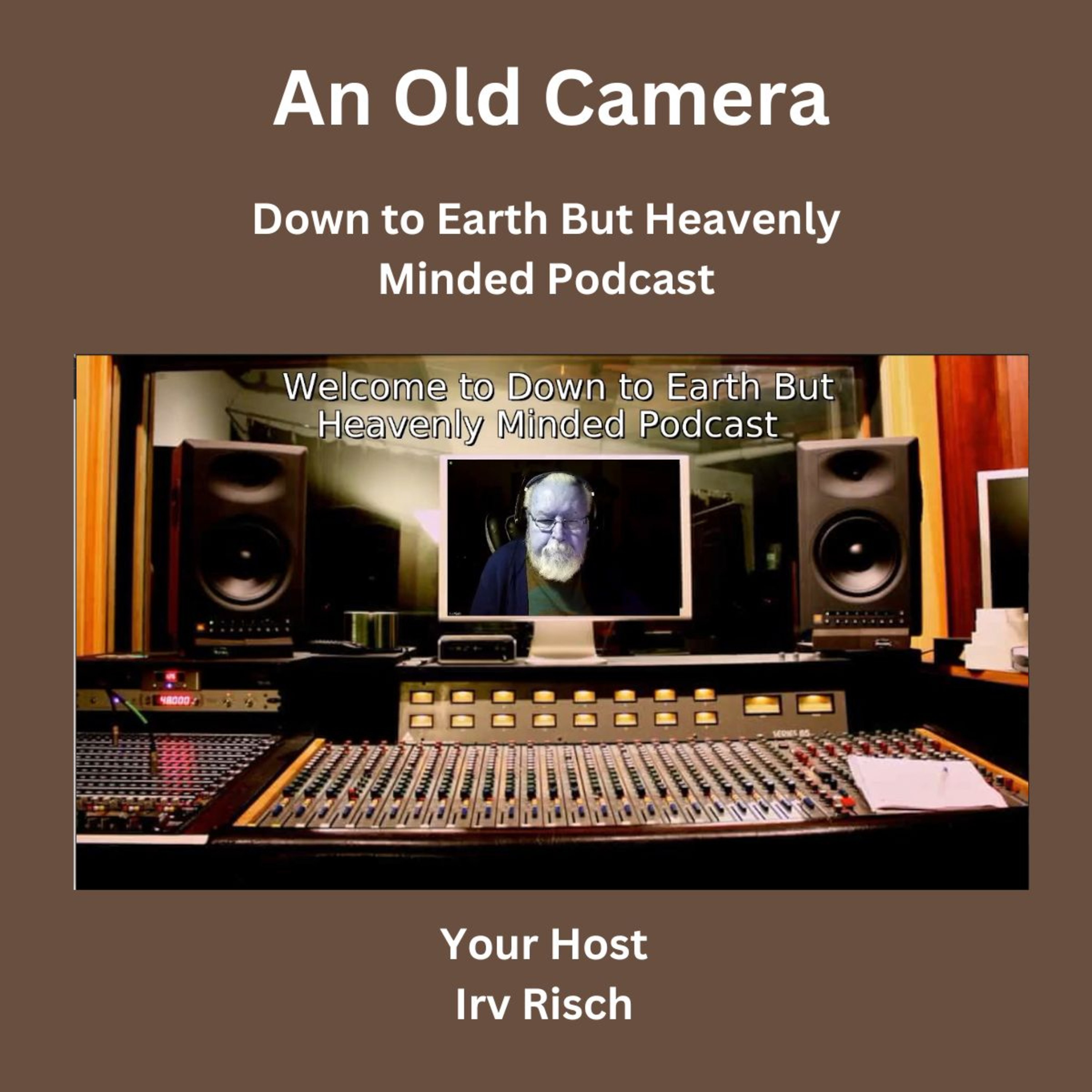 An Old Camera on Down To Earth But Heavenly Minded Podcast episode artwork