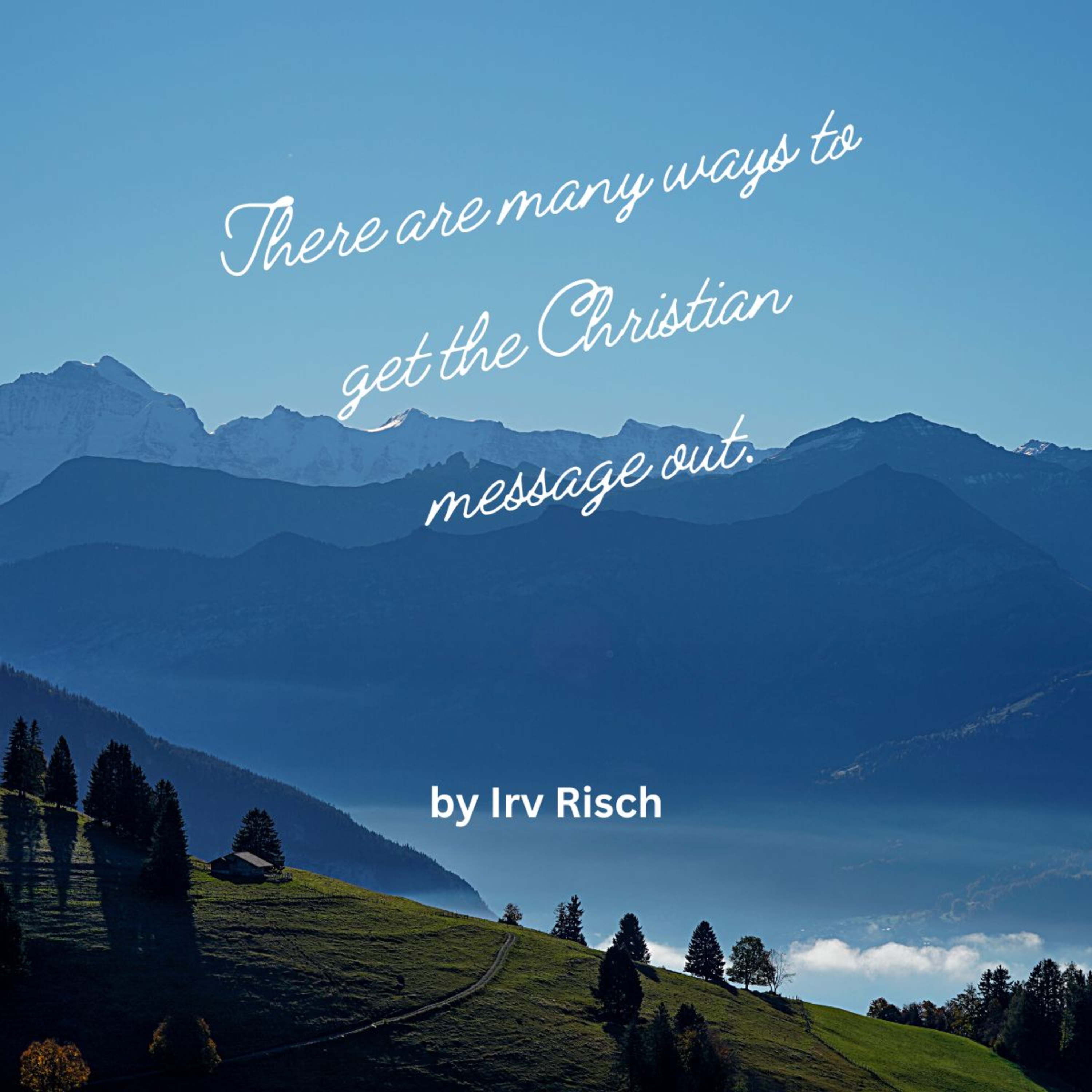 There are many ways to get the Christian message out on Down to Earth But Heavenly Minded Podcast.