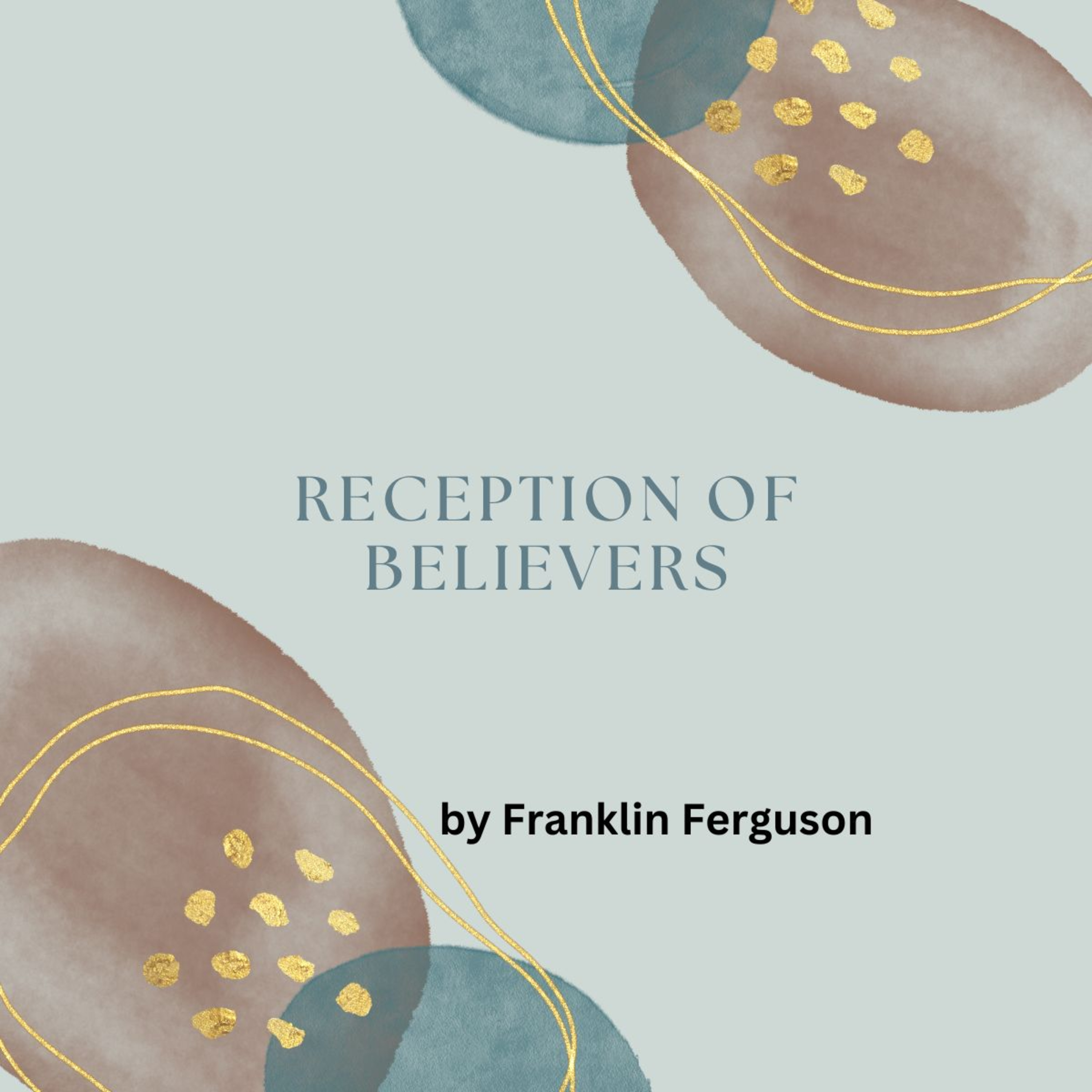 Reception of Believers, by Franklin Ferguson. episode artwork