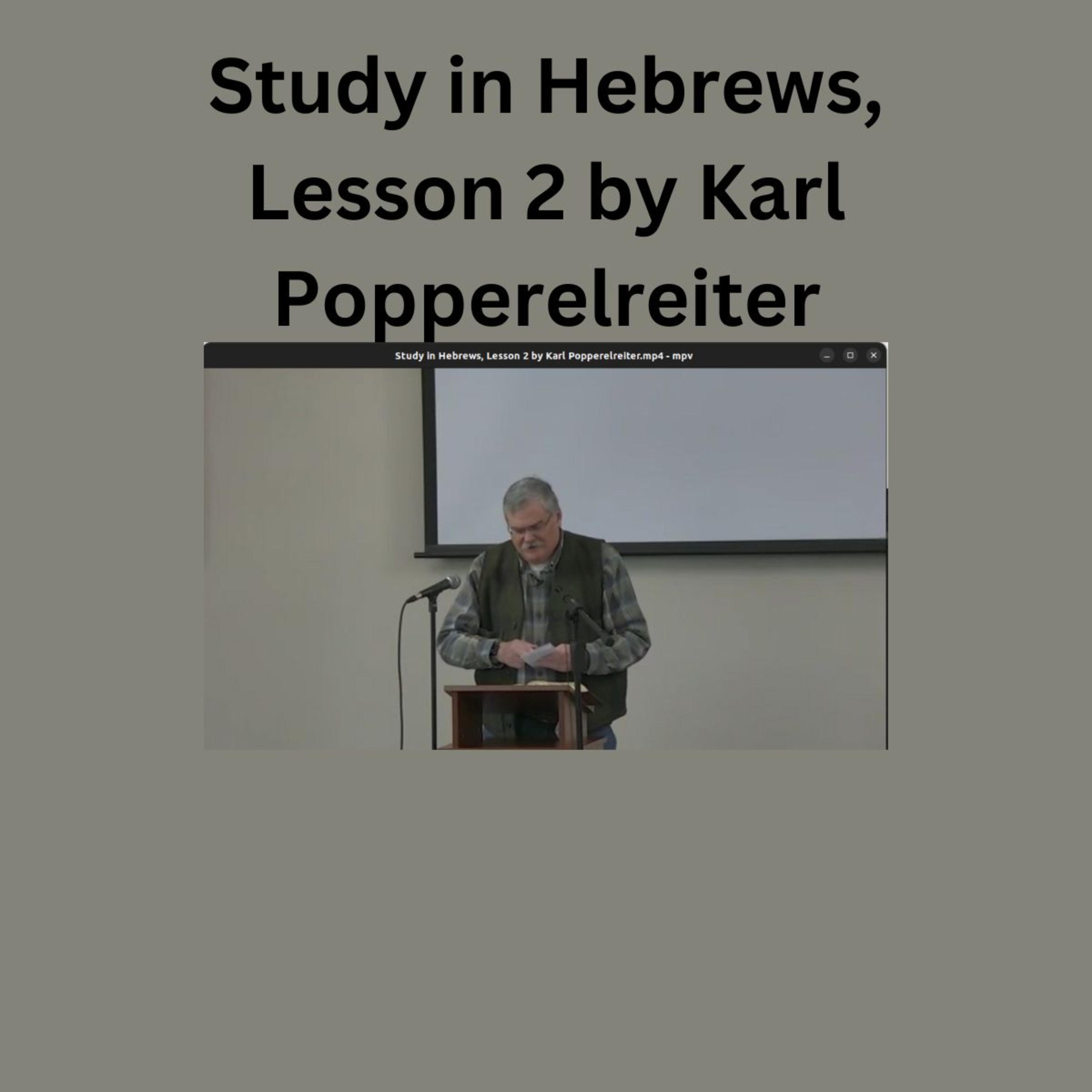 Study in Hebrews, Lesson 2 by Karl Popperelreiter episode artwork