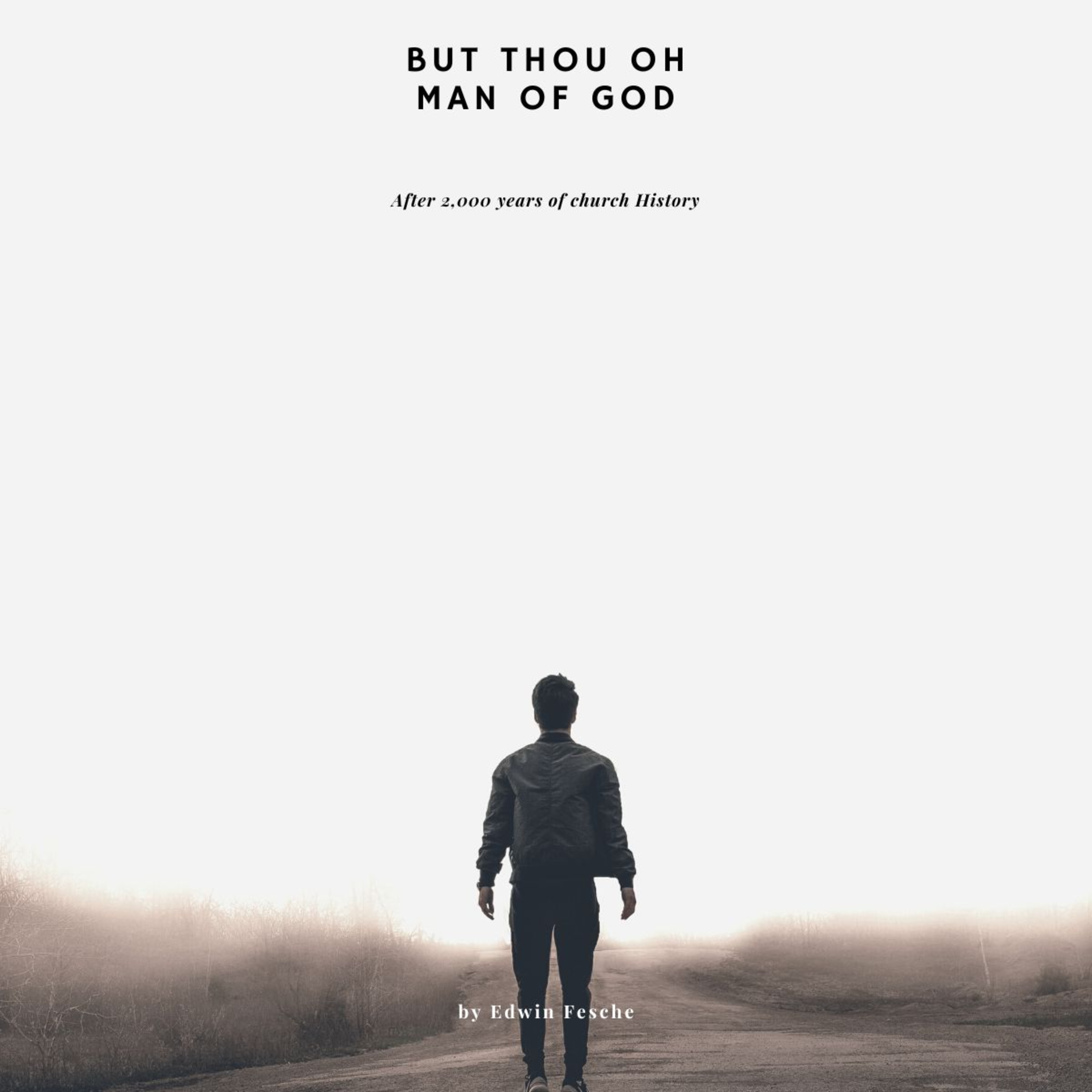But Thou Oh Man of God by Edwin Fesche episode artwork