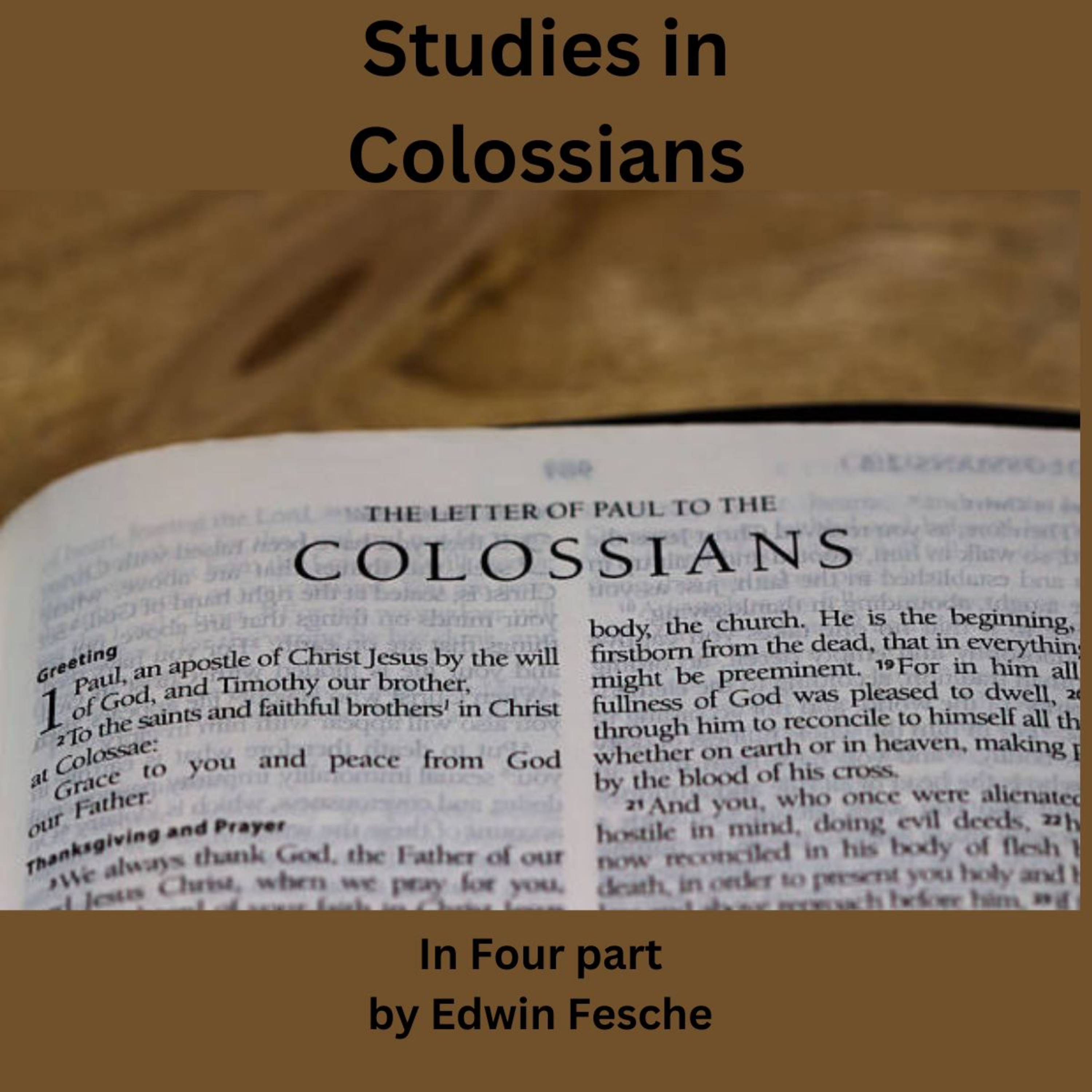 Studies in Colossians Part 3 by Edwin Fesche
