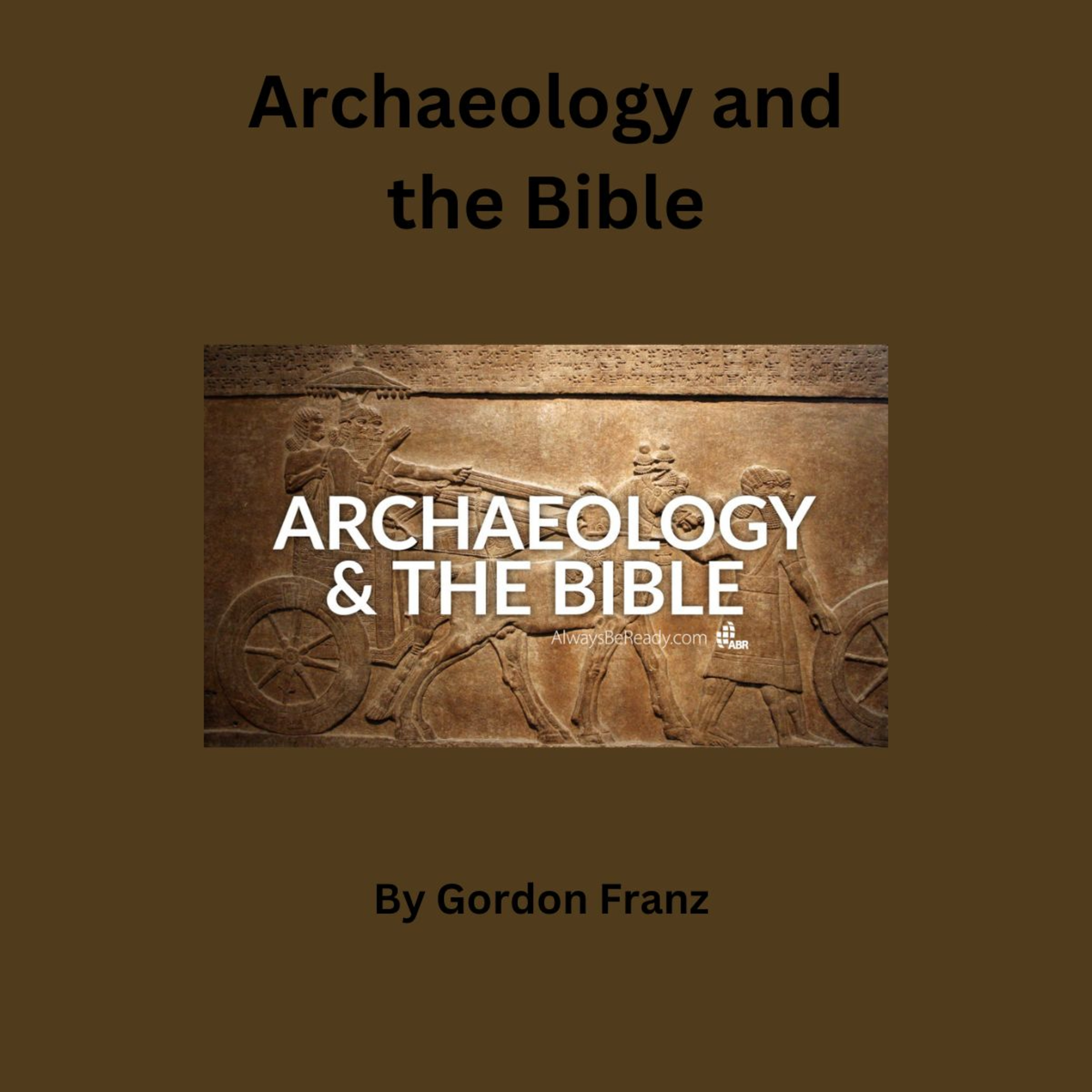 Archaeology and the Bible by Gordon Franz, Job in the Land of Uz