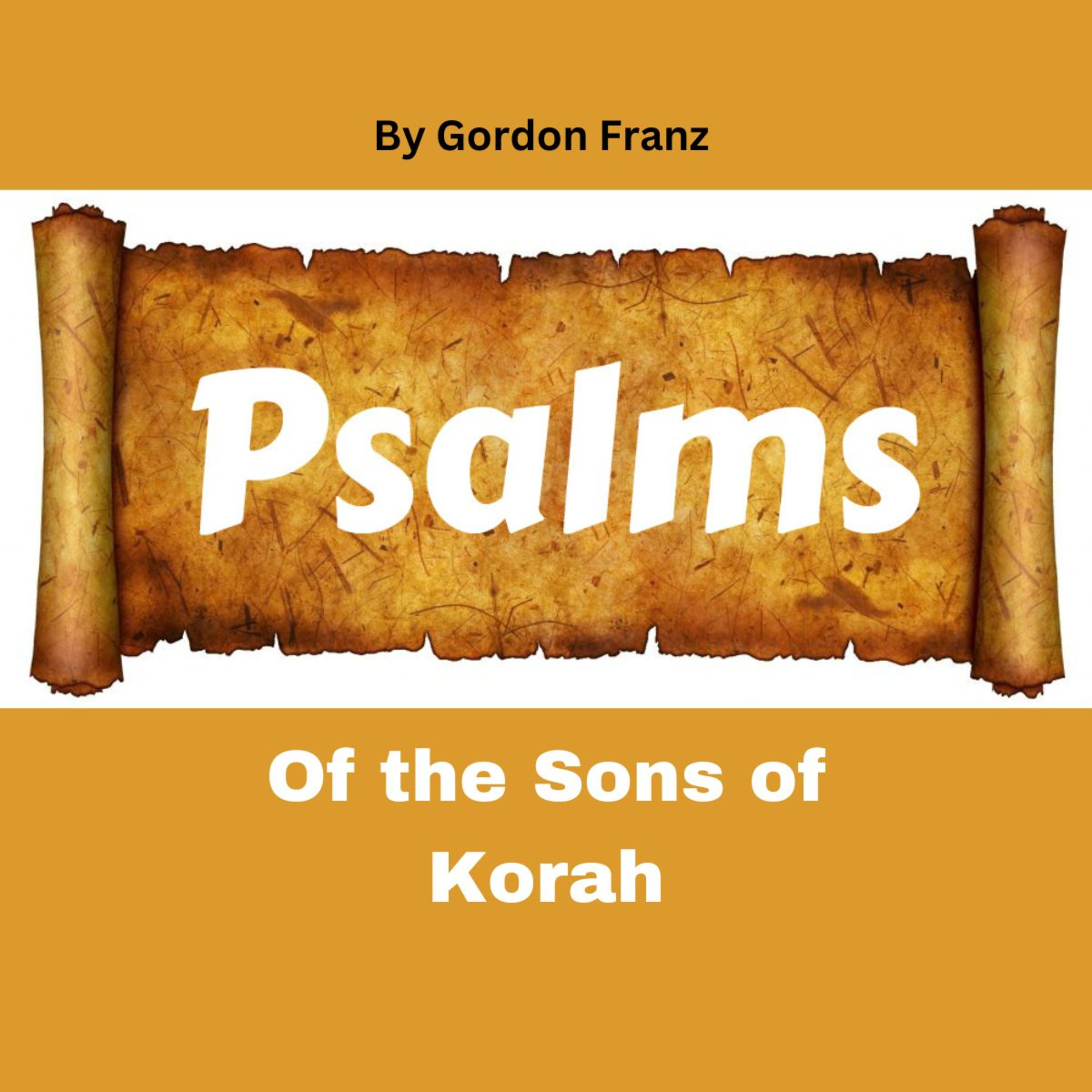 Psalms of the Sons of Korah, by Gordon Franz, Psalm 42-43: Captive For The Lord’s Sake.