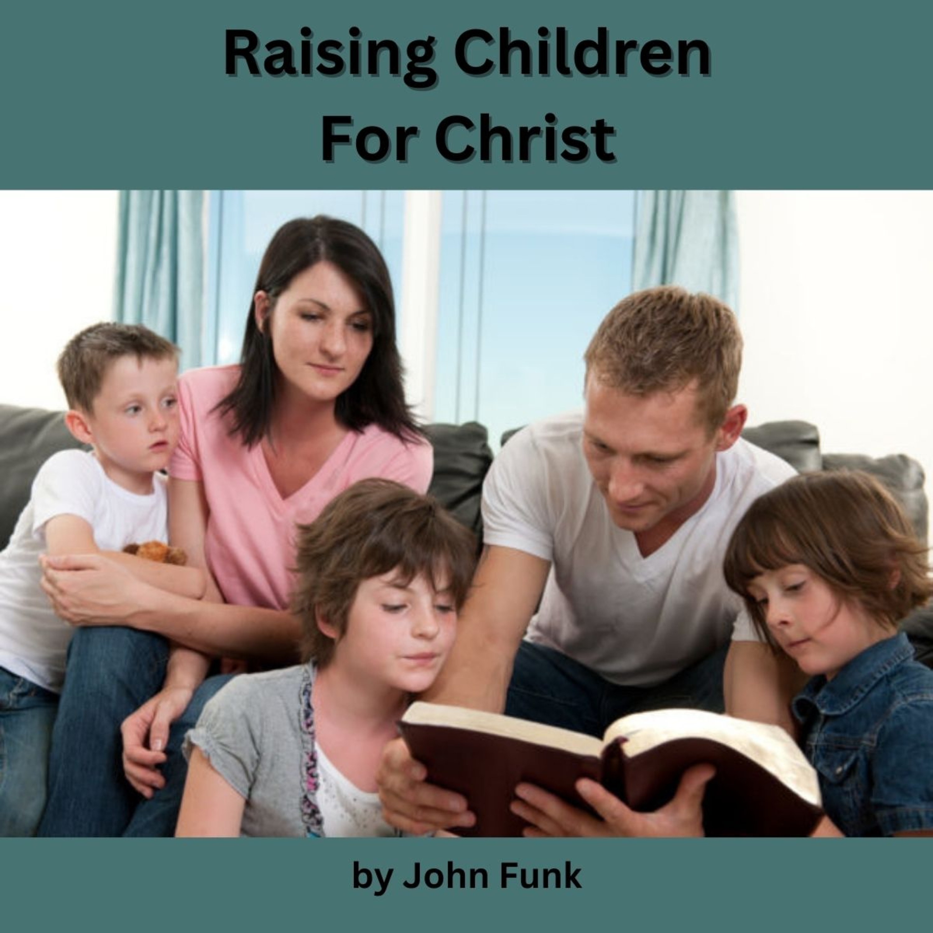 Raising Children For Christ, by John Funk. episode artwork