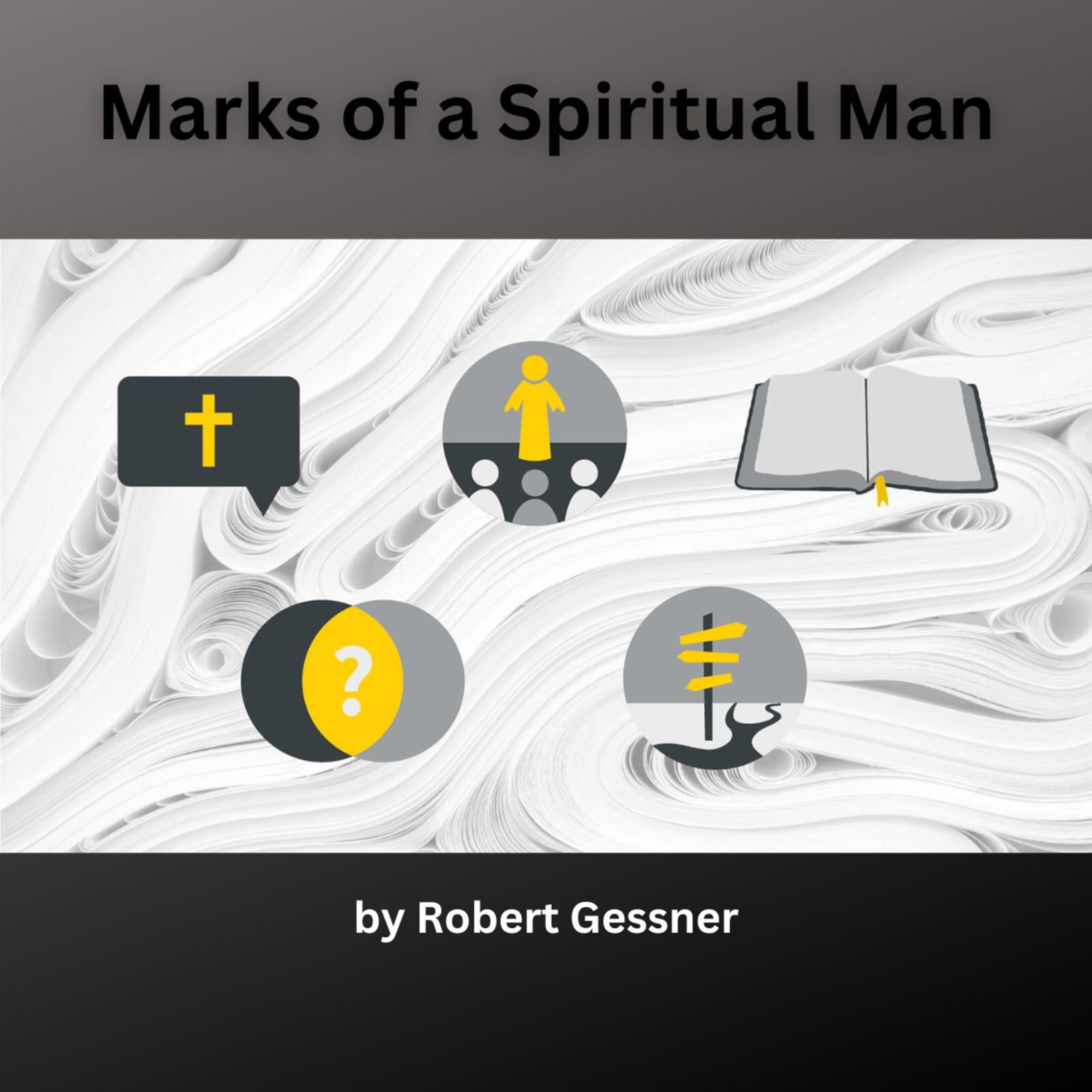 Marks of a Spiritual Man, by Robert Gessner. episode artwork