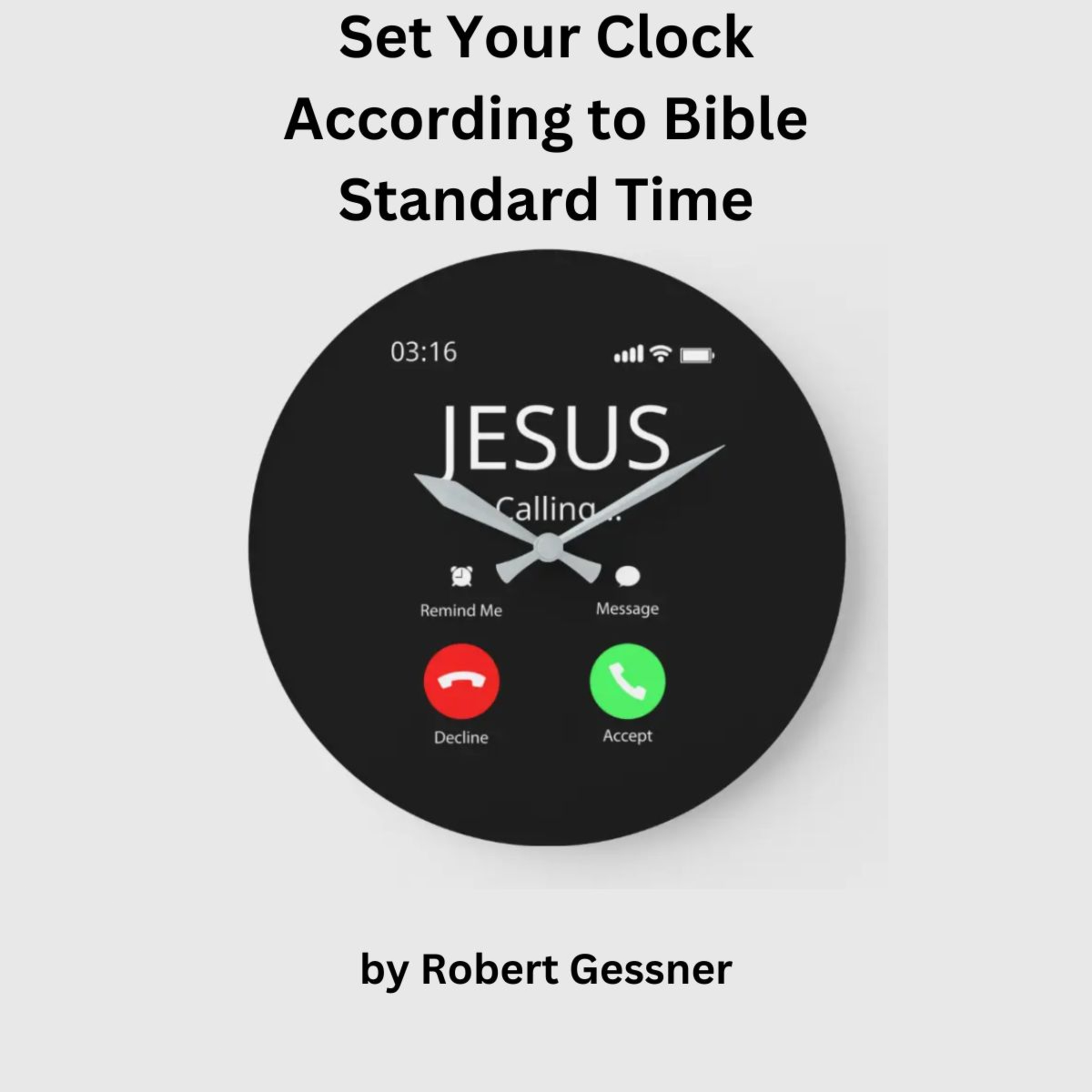 Set Your Clock According to Bible Standard Time, by Robert Gessner. episode artwork