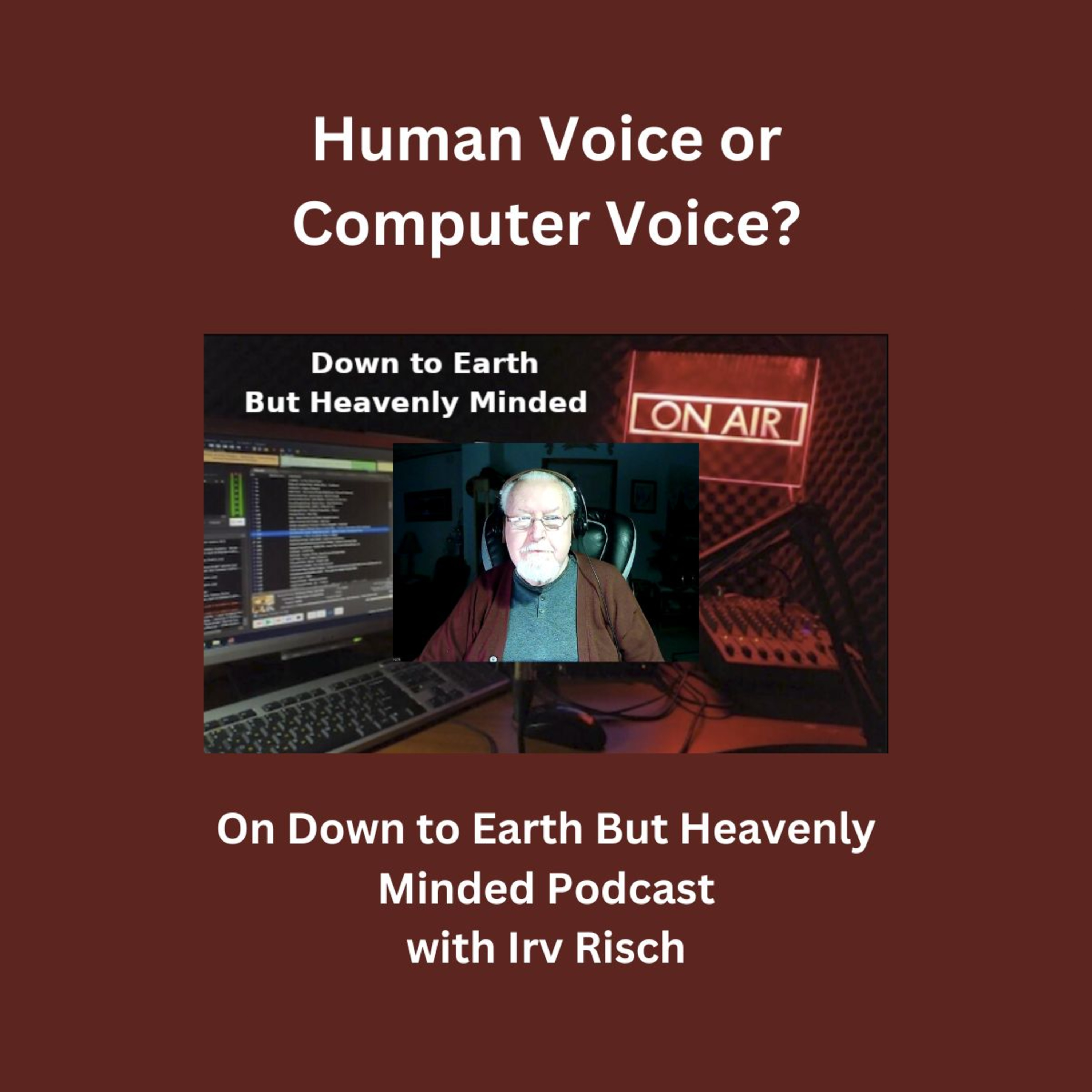 Human voice, Computer voice, on Down to Earth But Heavenly Minded Podcast. episode artwork