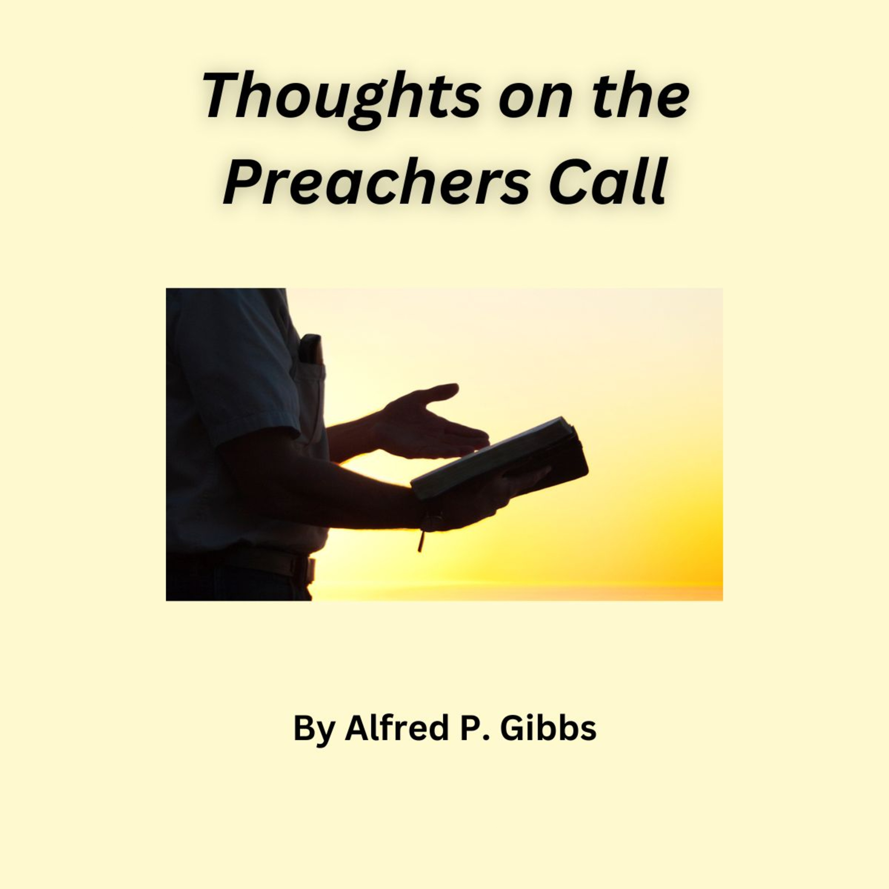 Thoughts on the Preachers Call, by Alfred P Gibbs episode artwork