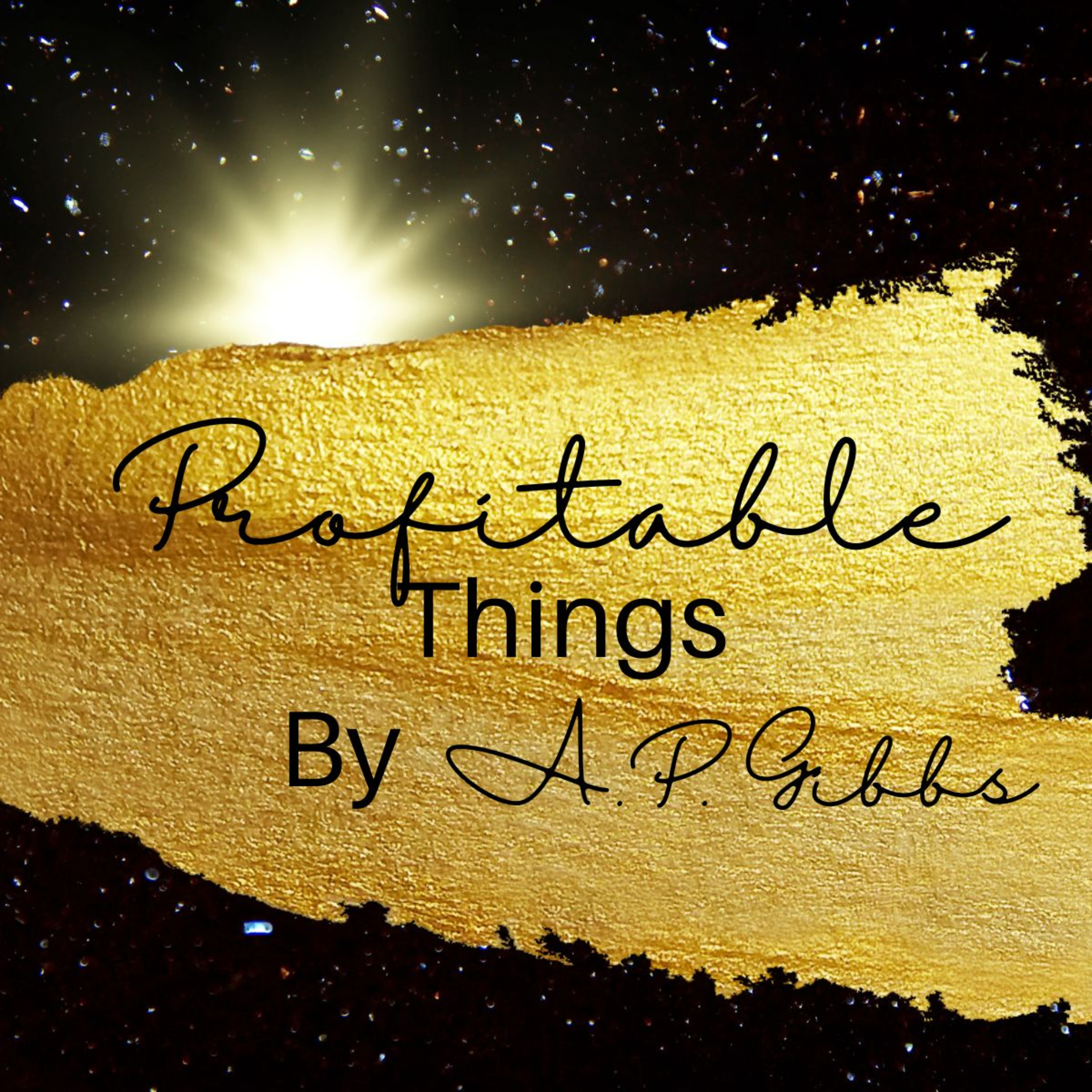 Profitable Things Part 11, By Alfred P Gibbs