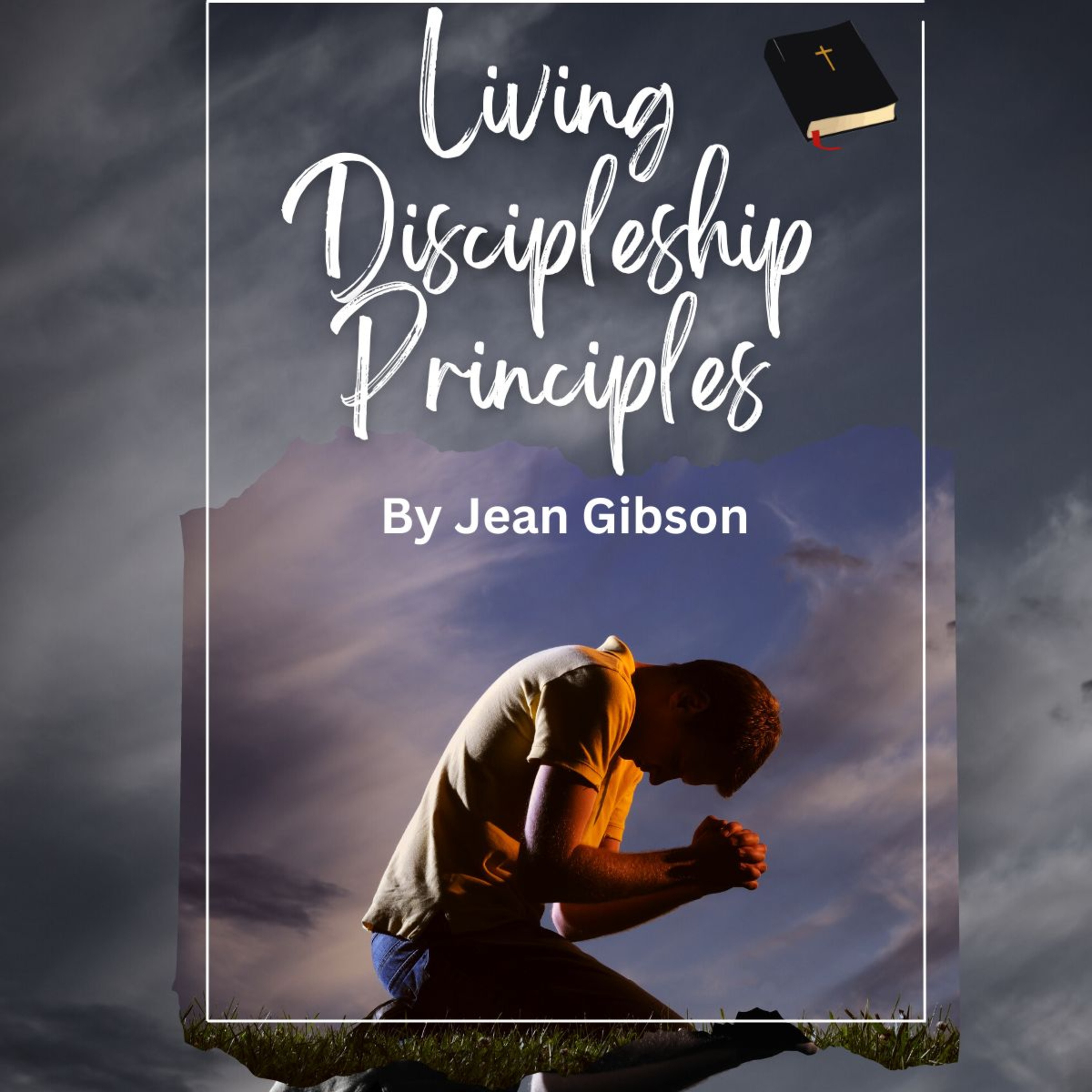 Lesson 2 Jesus Christ: The True Disciple, By Jean Gibson
