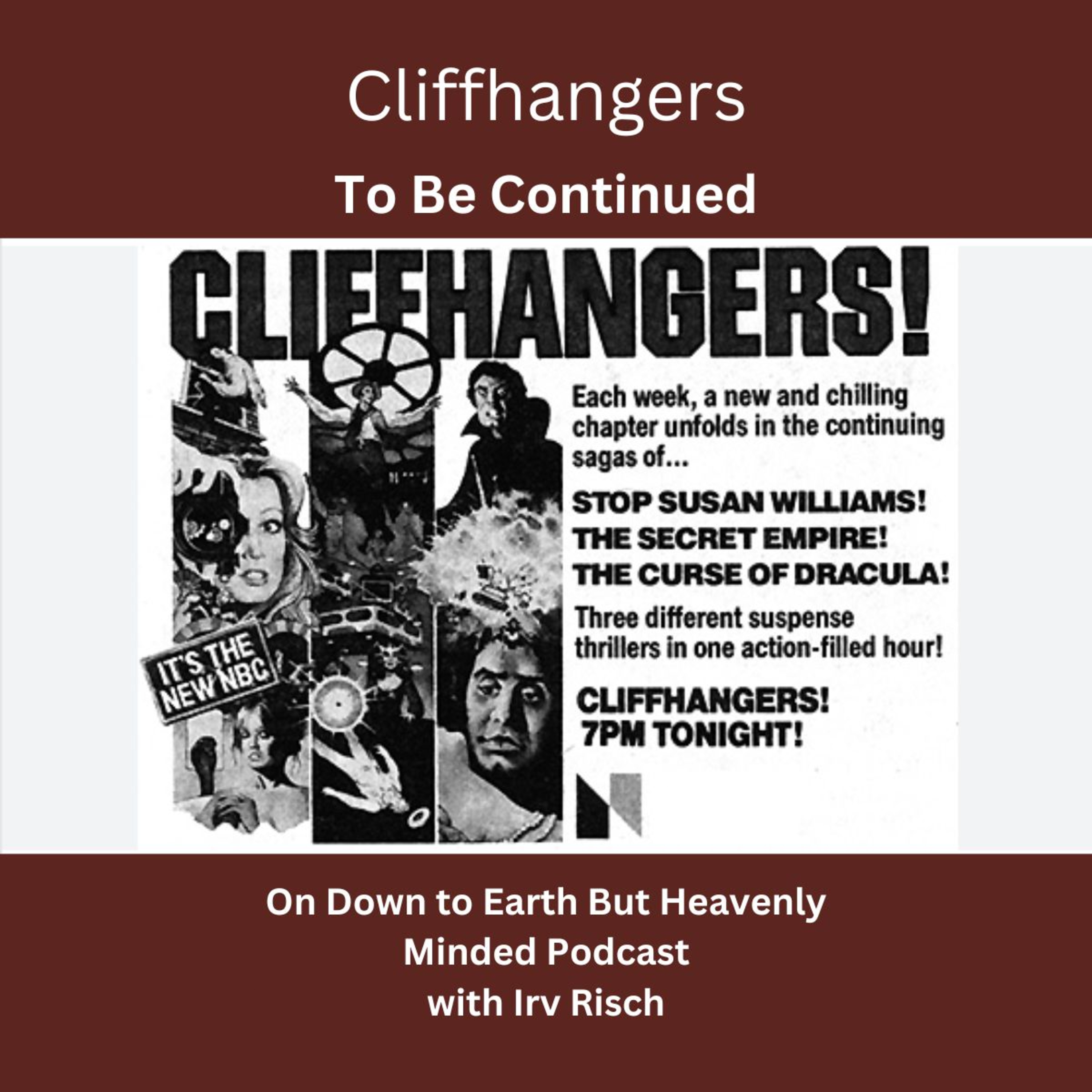 Cliffhangers, To Be Continued, on Down to Earth But Heavenly Minded Podcast