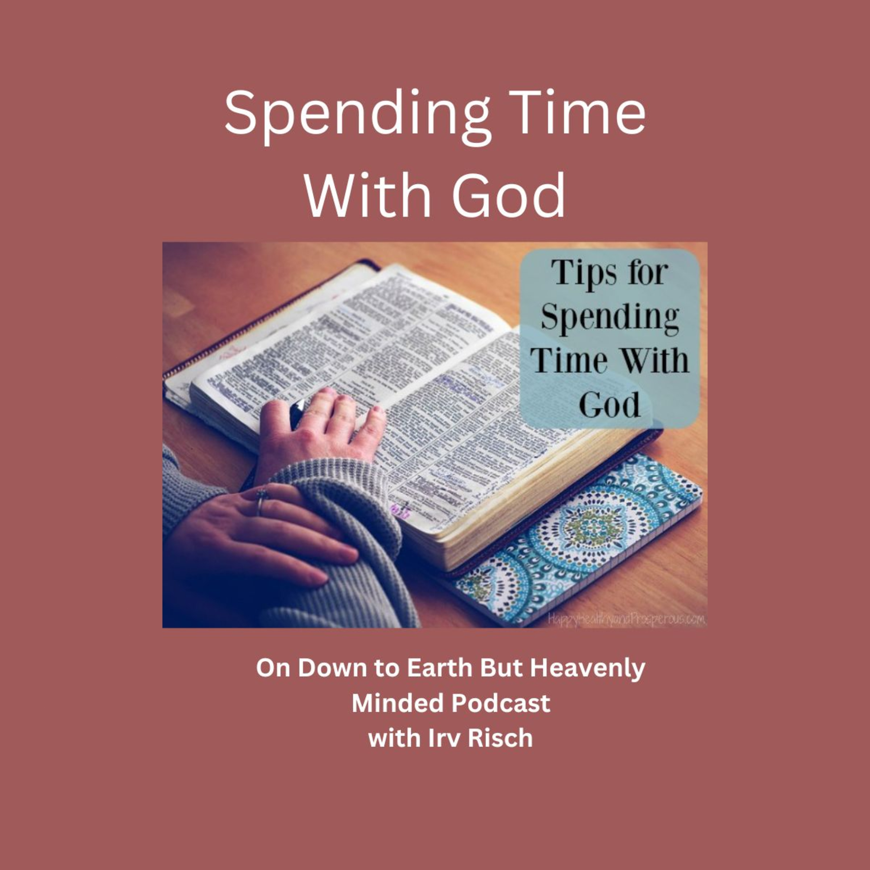 Spending Time With God, Session 4, On Down to Earth But Heavenly Minded Podcast episode artwork