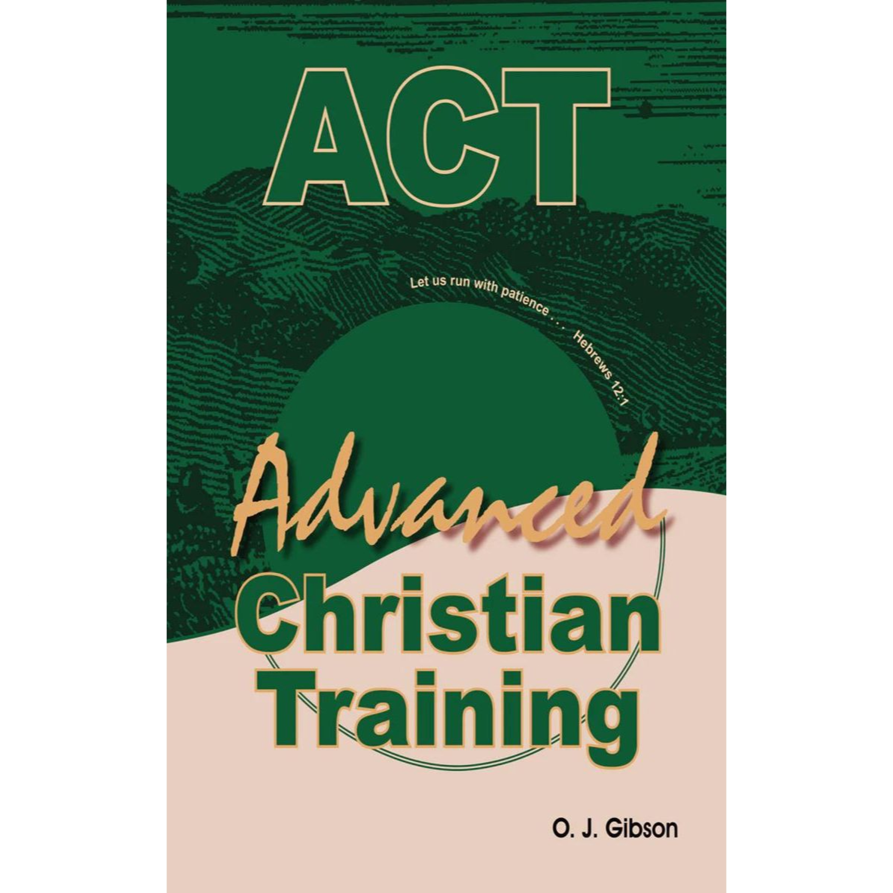 Advanced Christian Training, Lesson 6 Christ's Character In The Believer