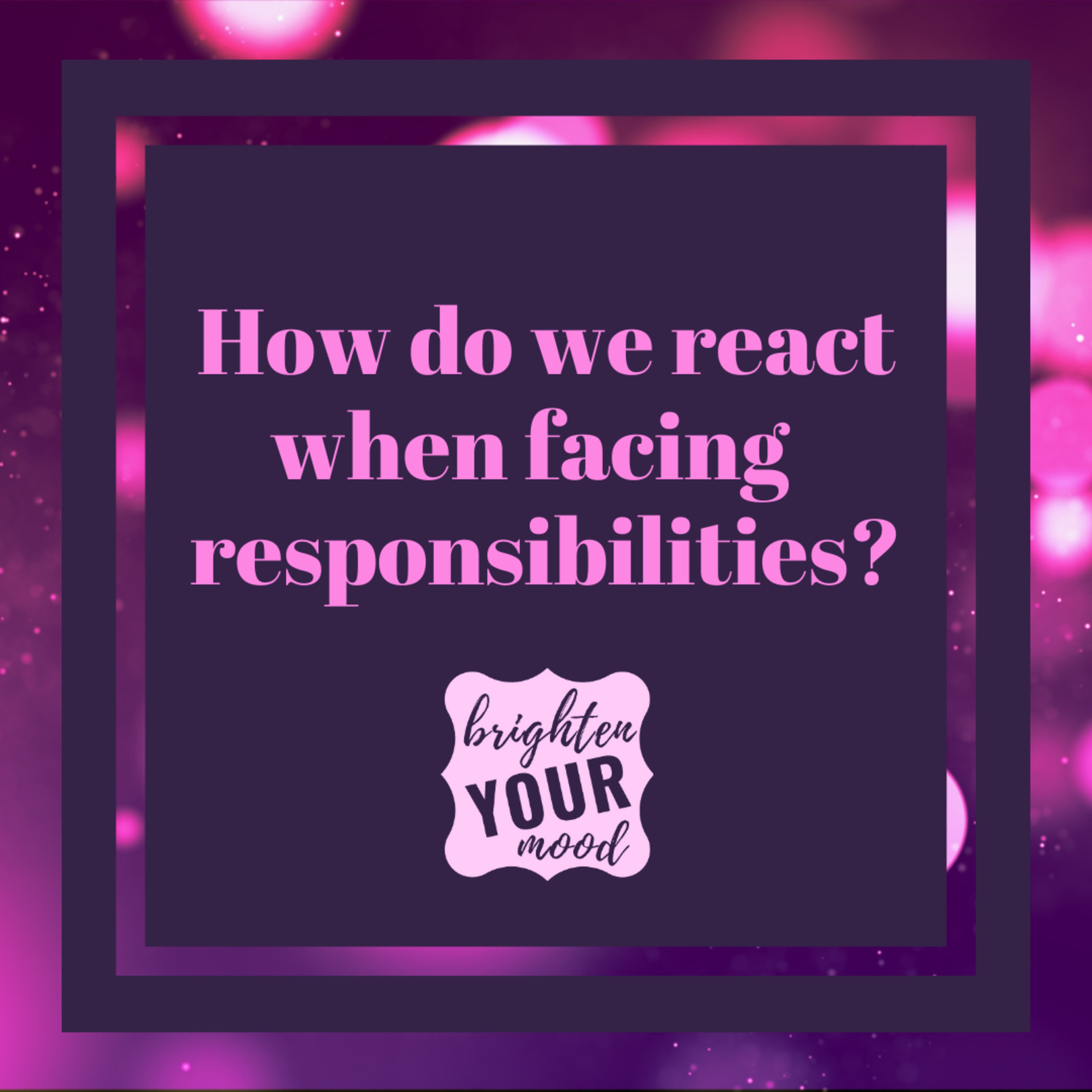 How do we react when facing responsibilities?!? episode artwork