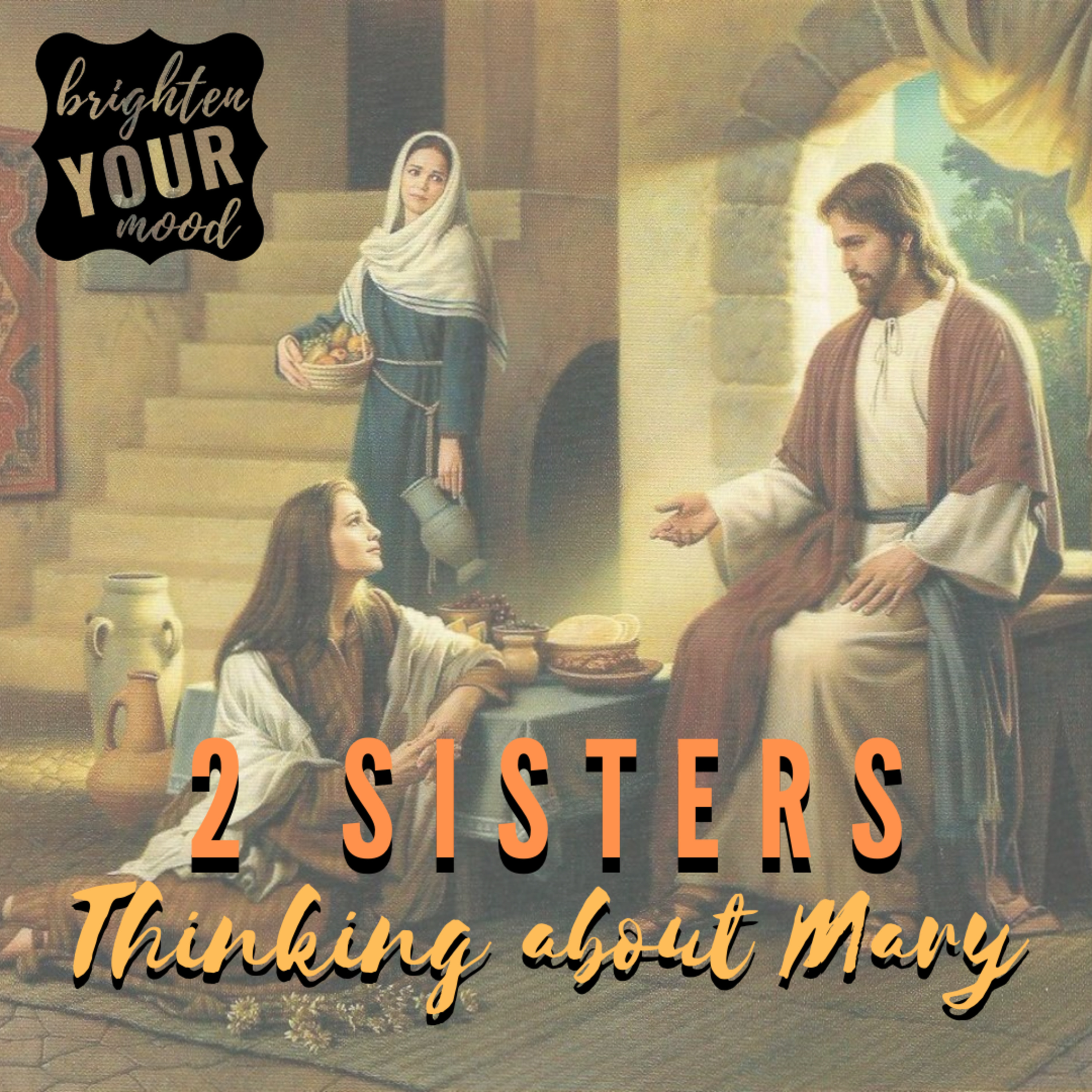 2 sisters... Thinking about Mary episode artwork