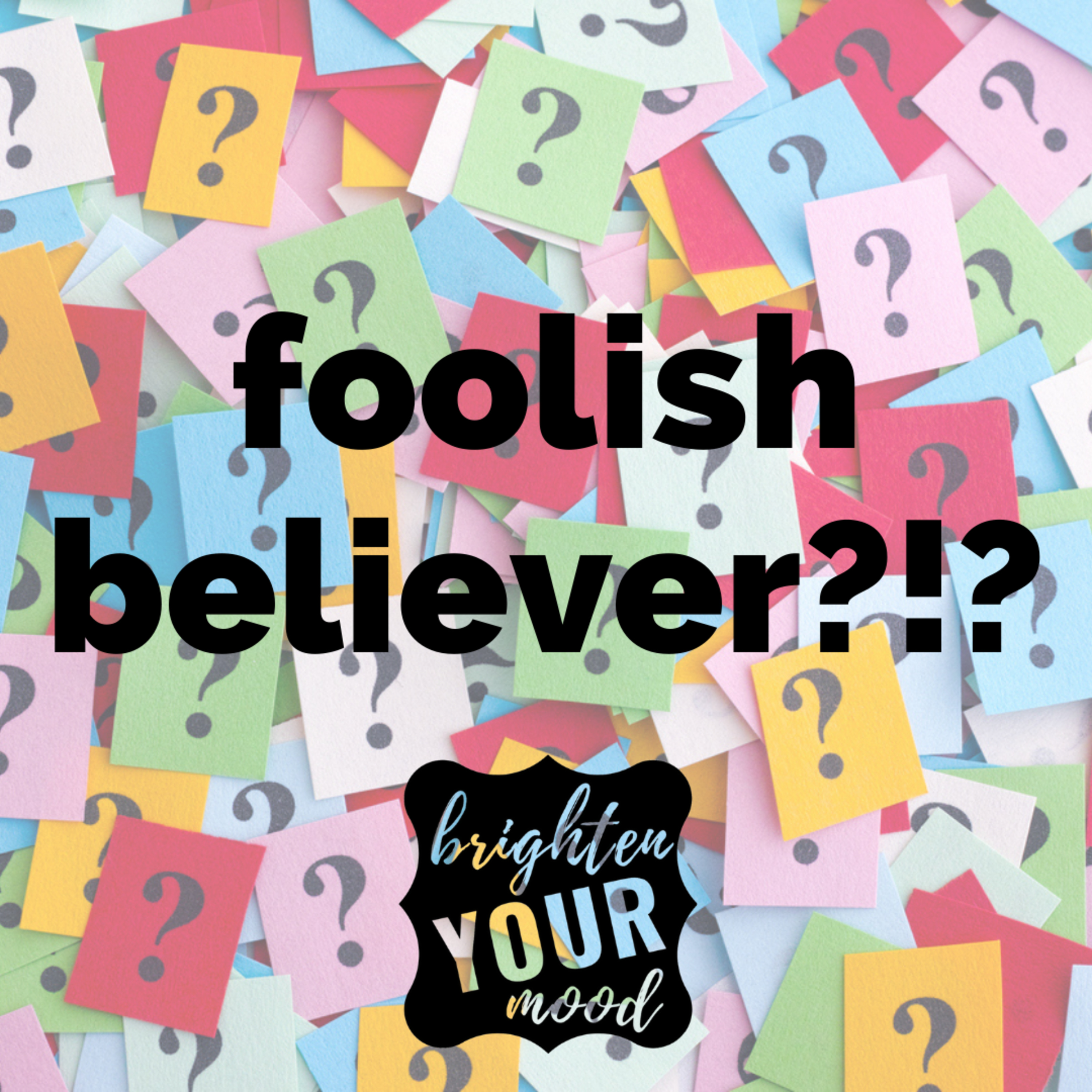 Foolish Believer?!? episode artwork
