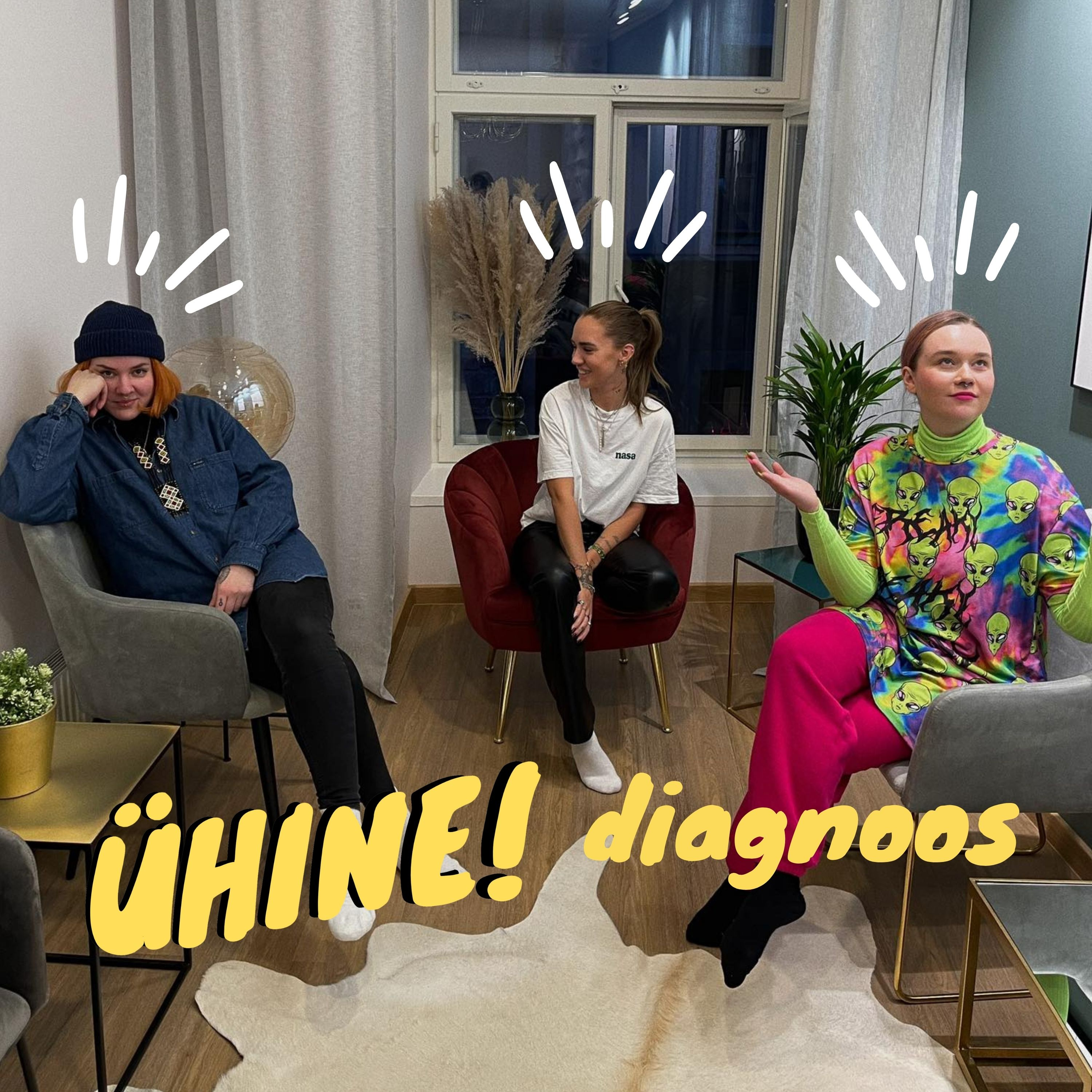 ÜHINE! Diagnoos #11 - the one where we talk about the old us vs the new us episode artwork
